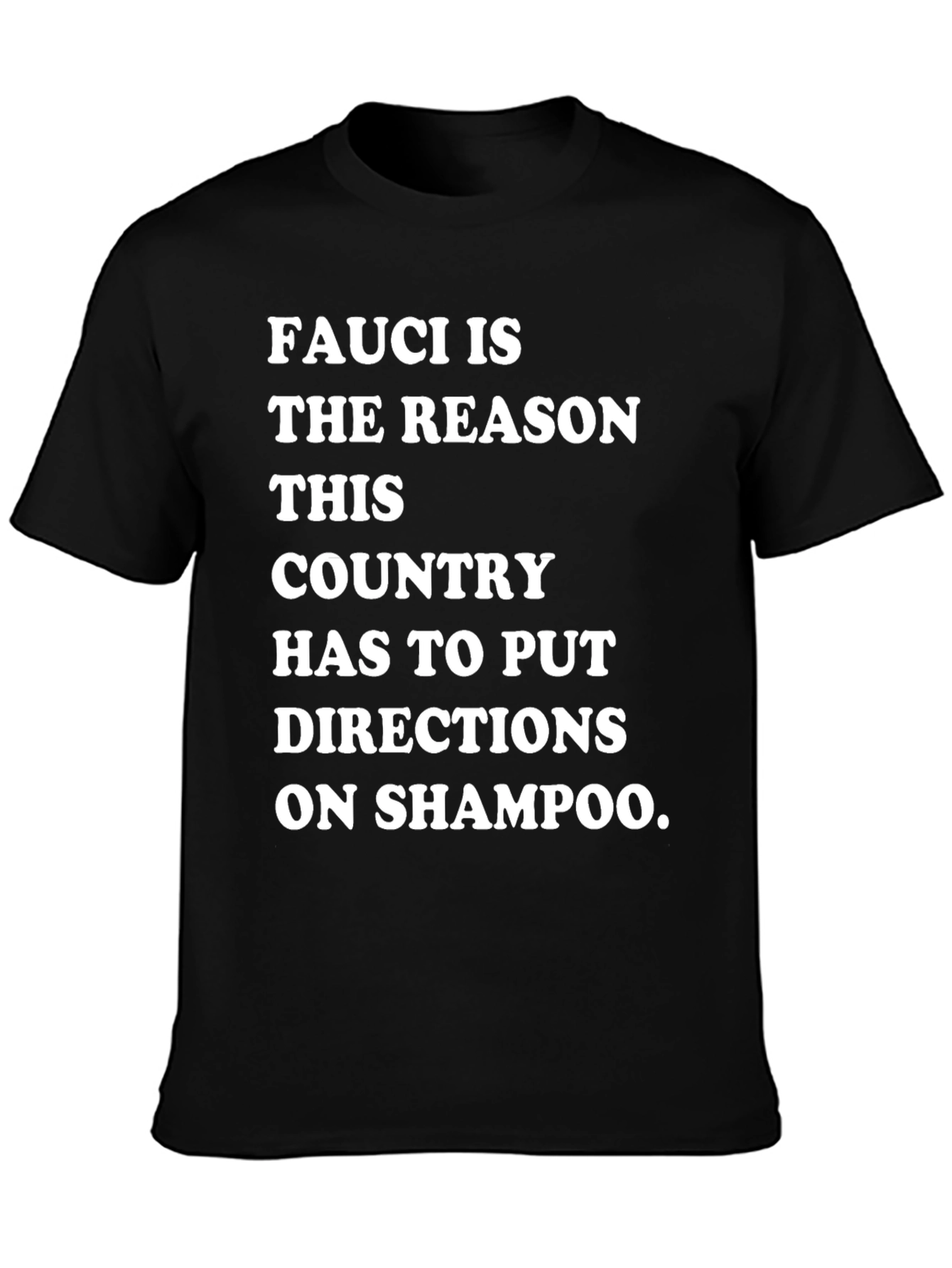 Humorous Fauci T-Shirt: Shampoo Directions