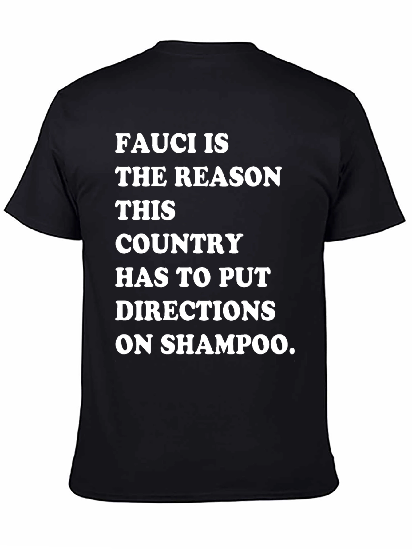 Humorous Fauci T-Shirt: Shampoo Directions