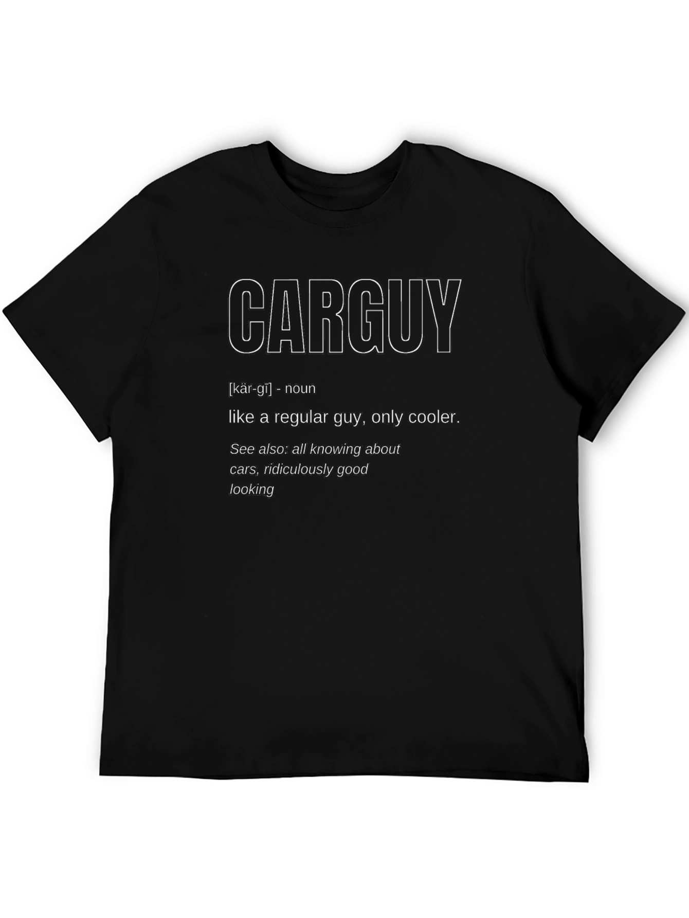 Carguy Definition T-Shirt - For Car Enthusiasts