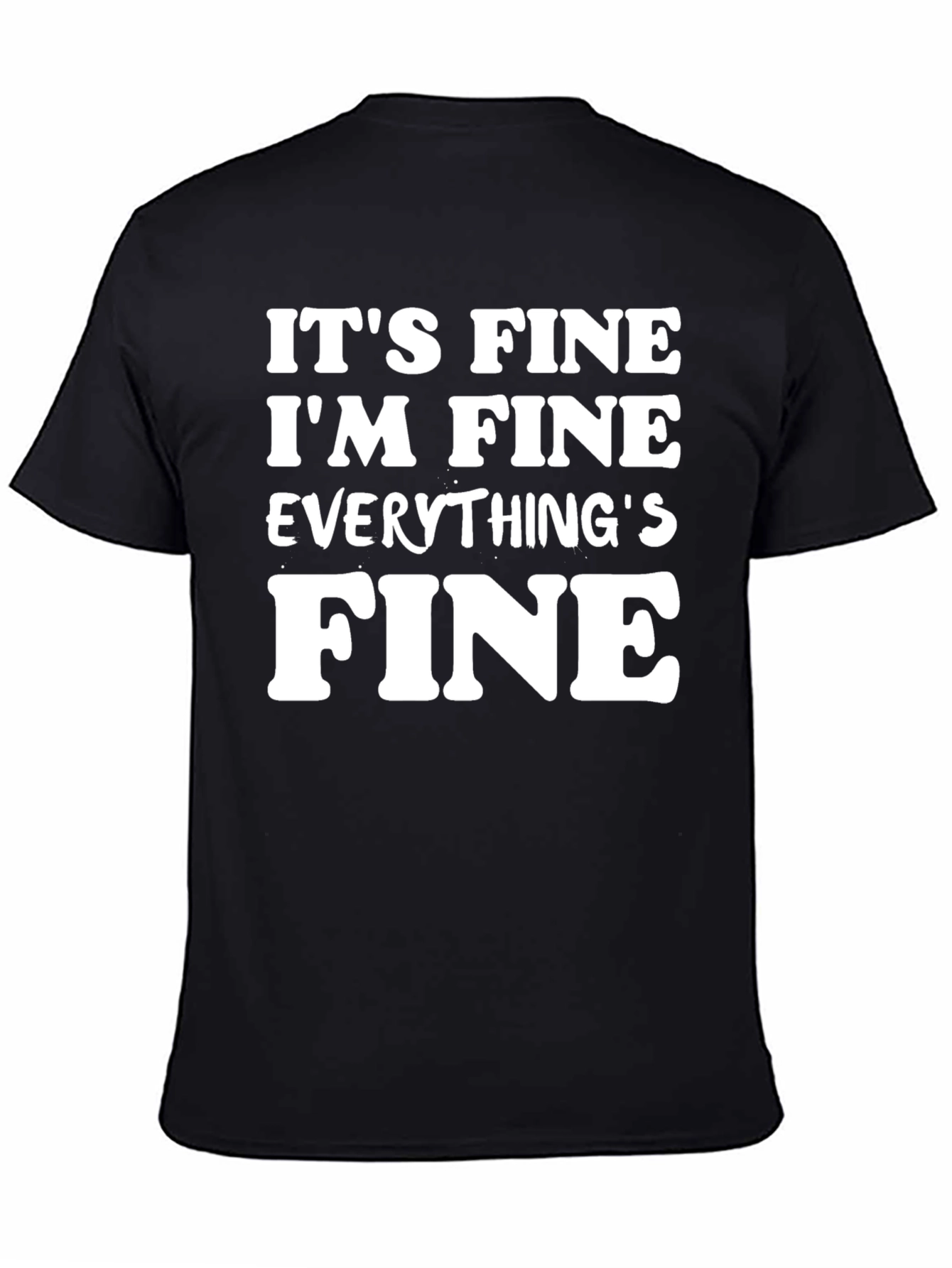 Its Fine Im Fine Everythings Fine T-Shirt