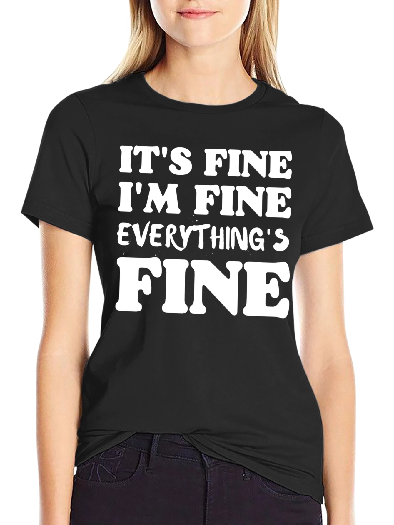 Its Fine Im Fine Everythings Fine T-Shirt