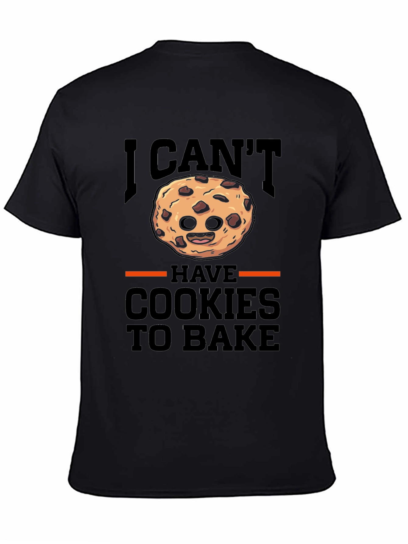 I Cant Have Cookies To Bake T-Shirt