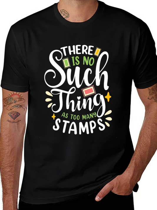 There is No Such Thing as Too Many Stamps T-Shirt