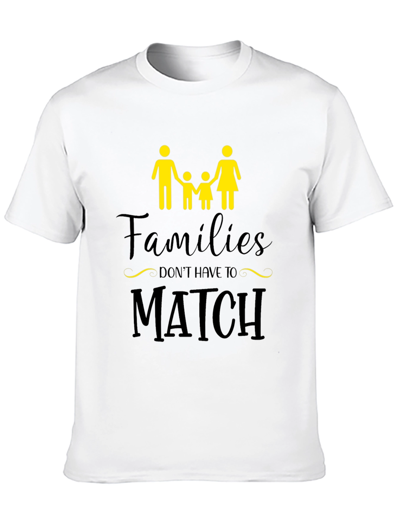 Families Dont Have to Match T-Shirt