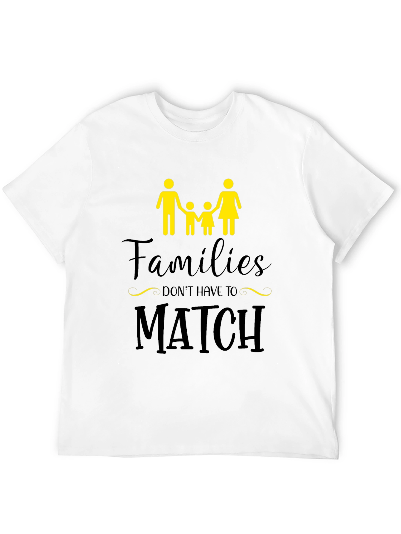 Families Dont Have to Match T-Shirt