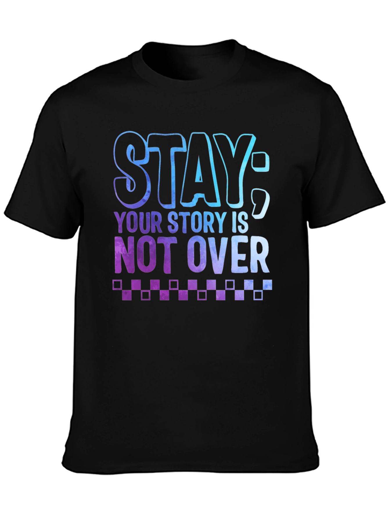 Stay: Your Story Is Not Over Graphic Tee