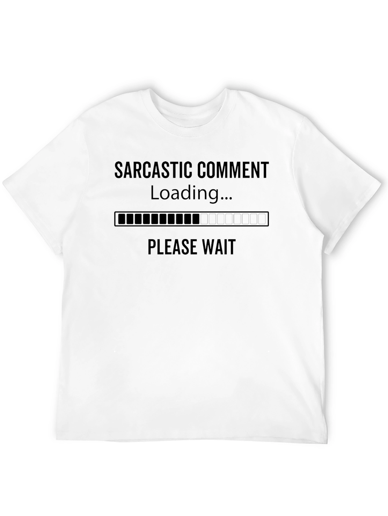 Sarcastic Comment Loading T-Shirt