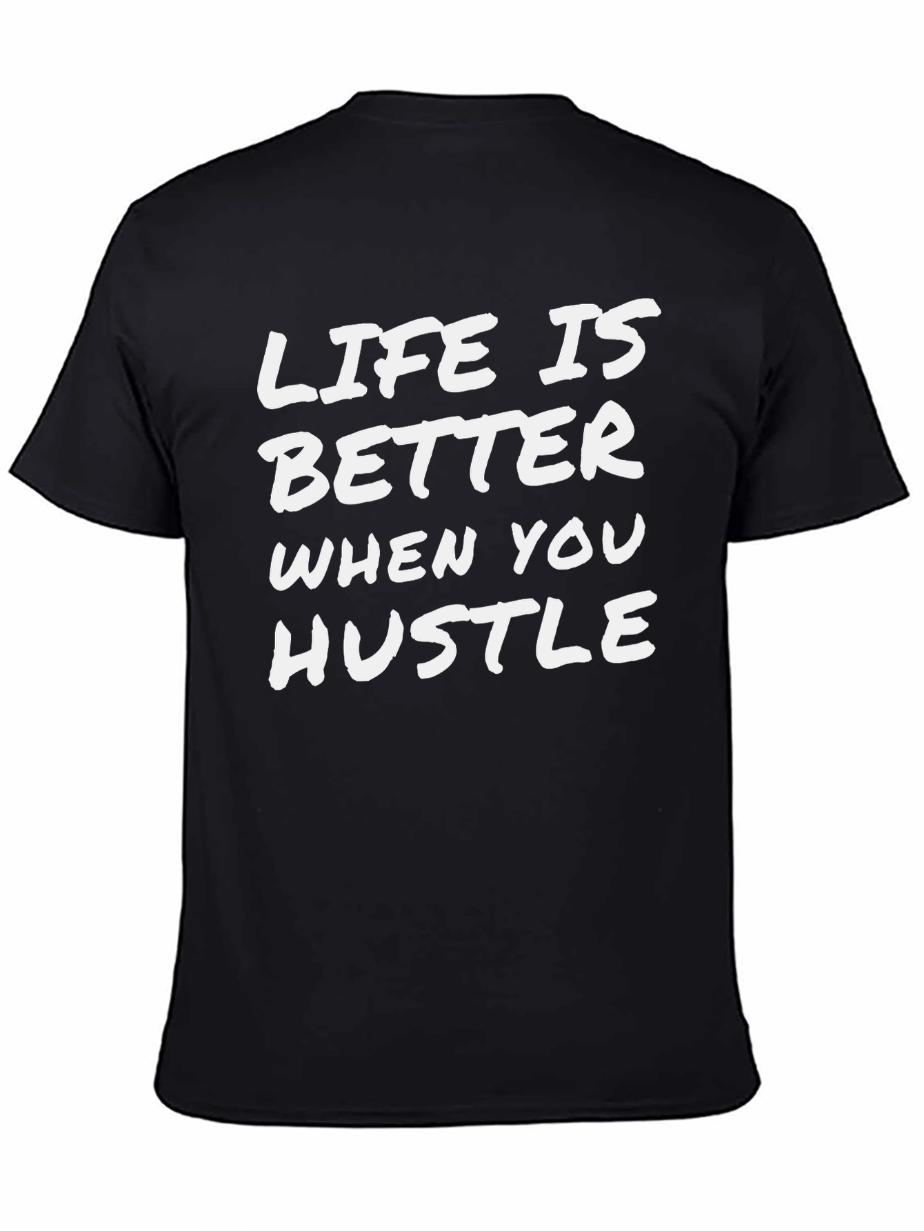 Life is Better When You Hustle Graphic Tee
