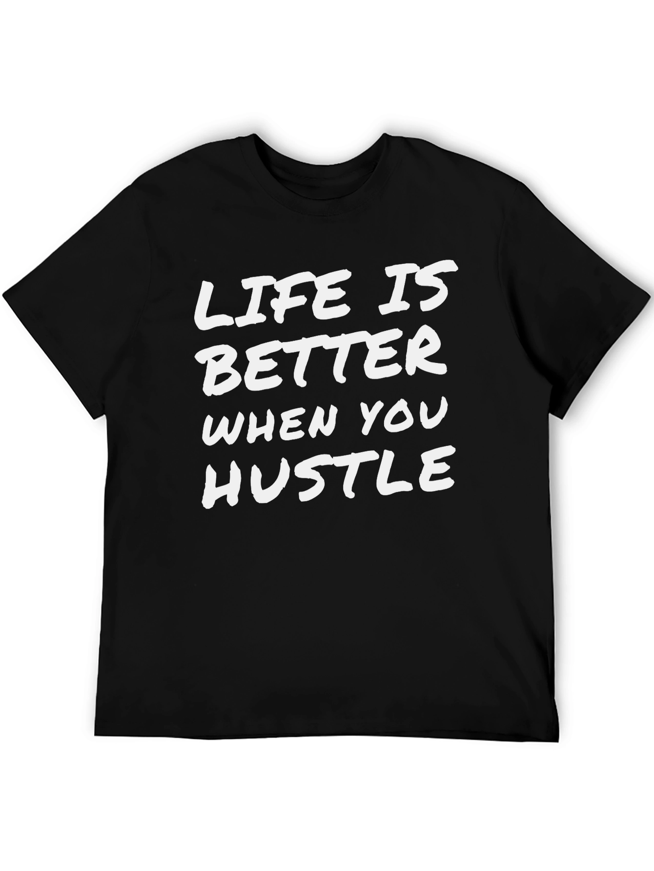 Life is Better When You Hustle Graphic Tee