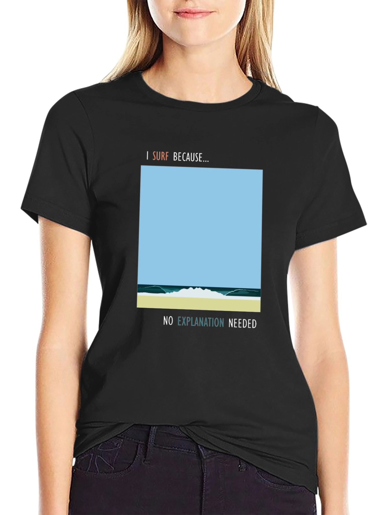 I Surf Because Graphic Tee - No Explanation Needed