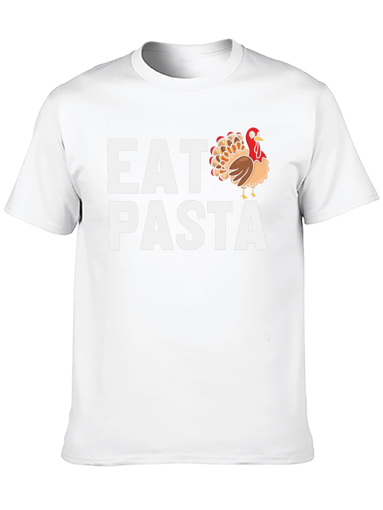 Eat Turkey Pasta T-Shirt - Thanksgiving Humor