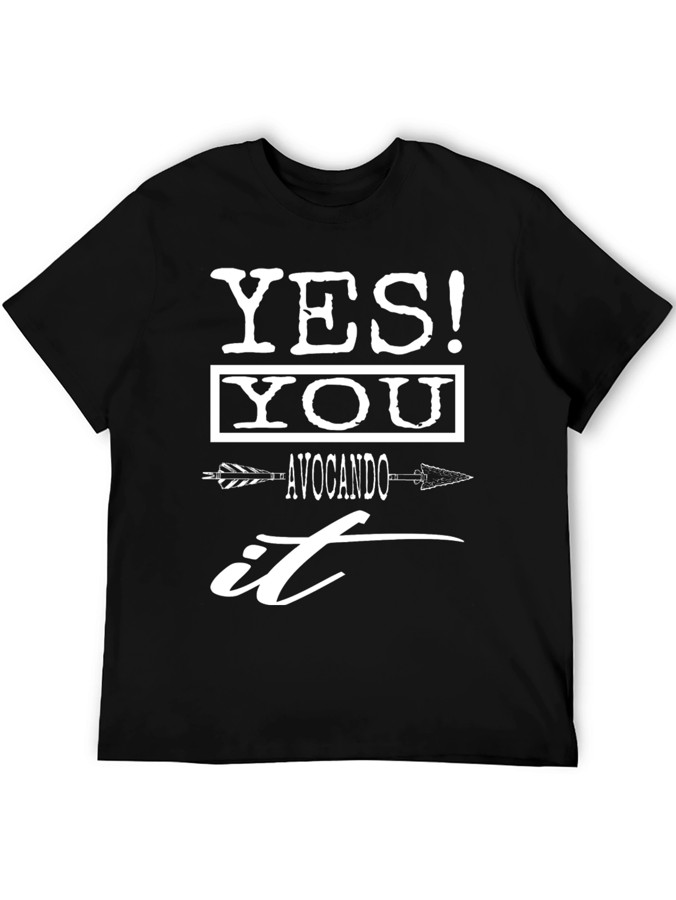 Yes! You Avocando It Funny T-Shirt