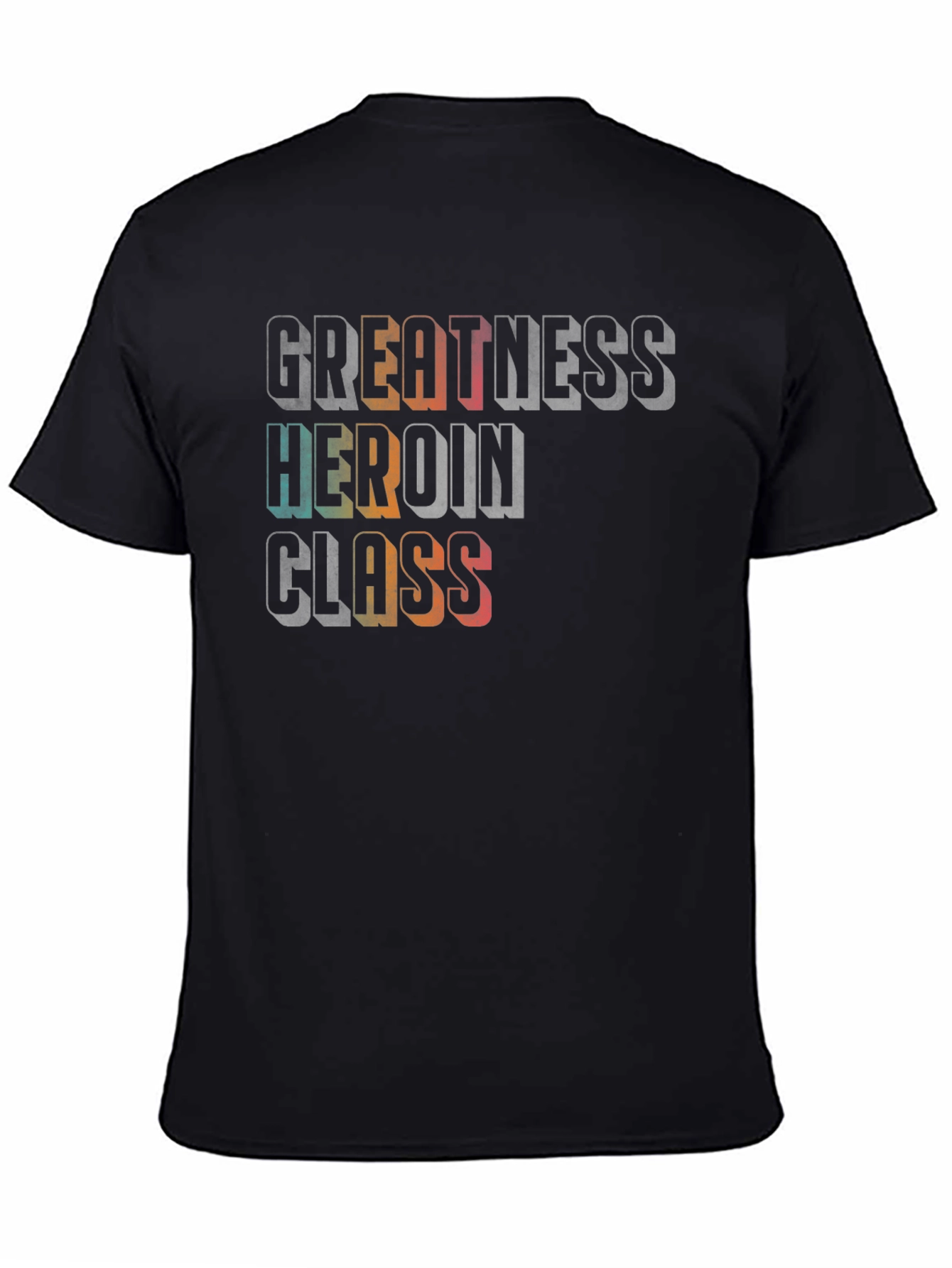 Greatness Heroin Class Graphic T-Shirt