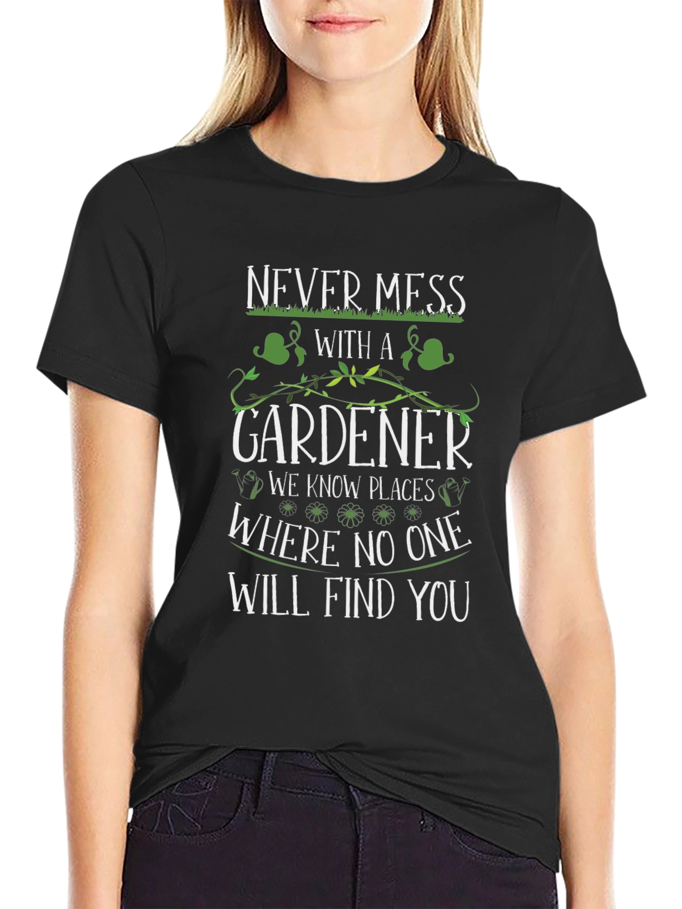 Never Mess With A Gardener T-Shirt