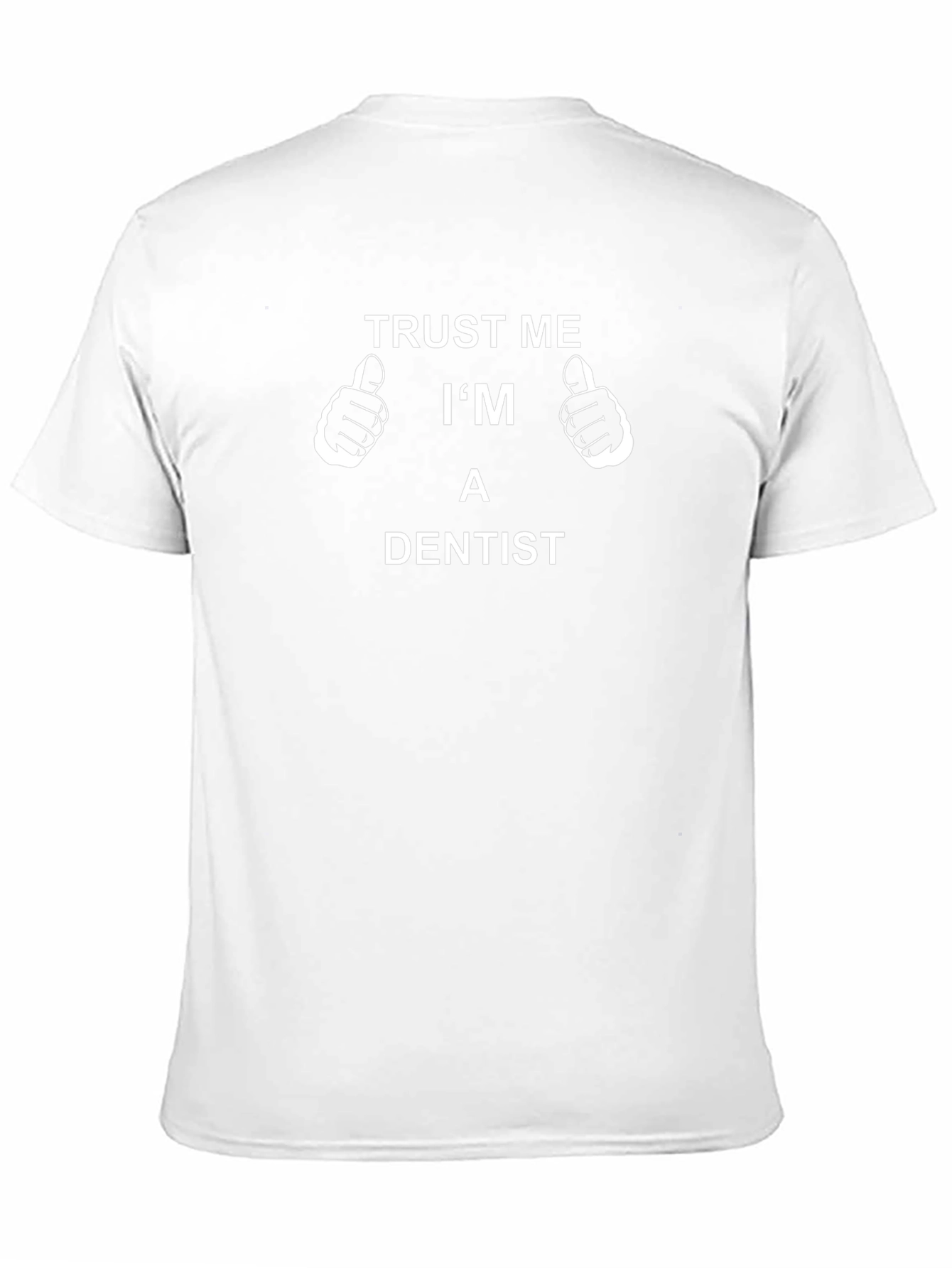 Trust Me Im a Dentist T-Shirt
