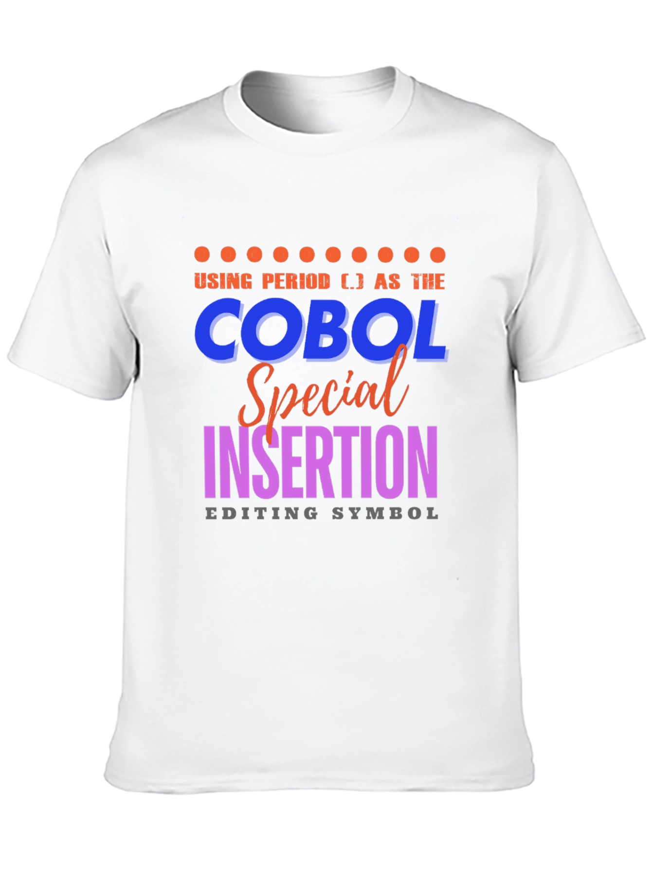 COBOL Special Insertion Editing Symbol T-Shirt