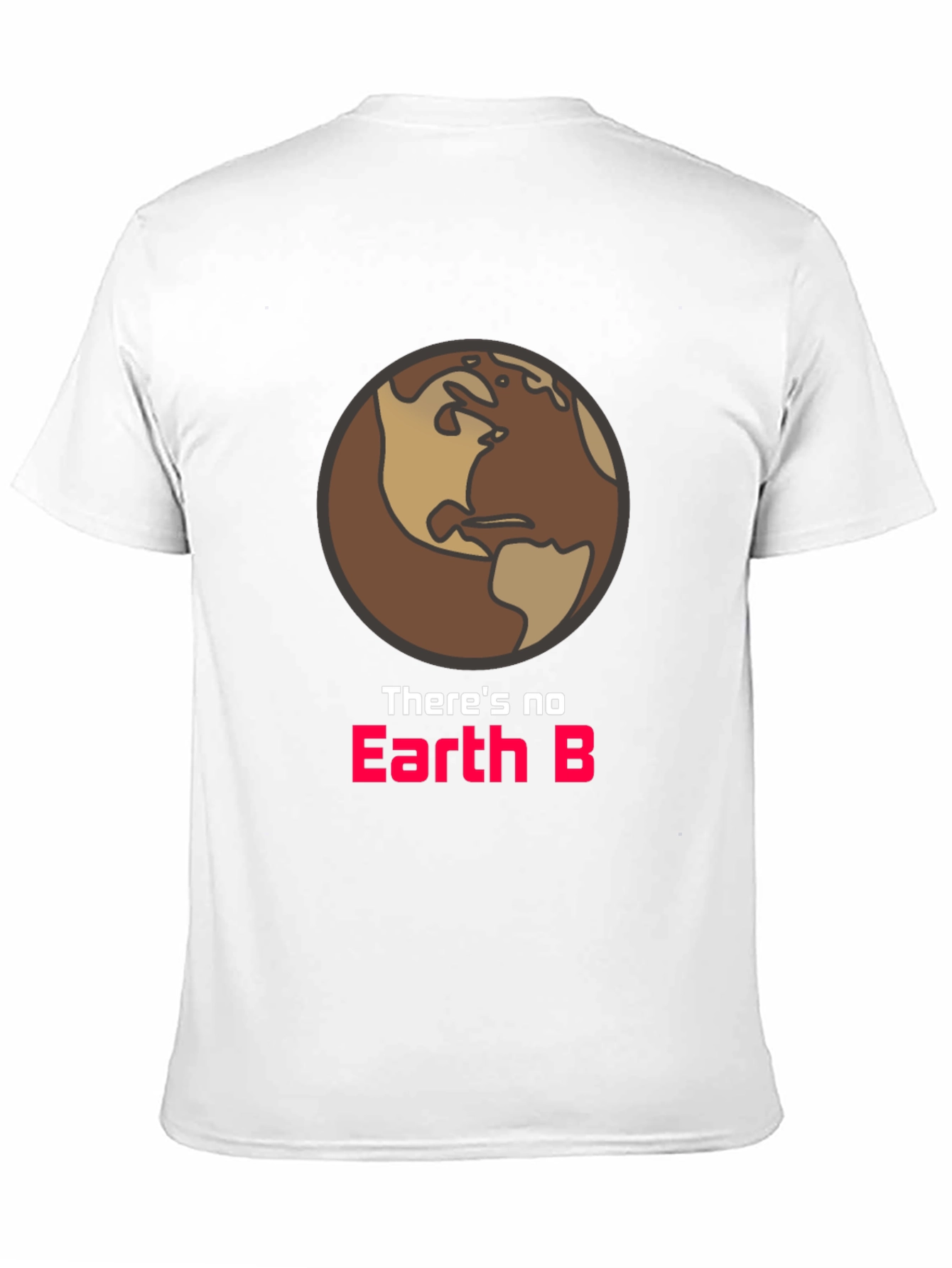 Theres No Earth B Graphic Tee