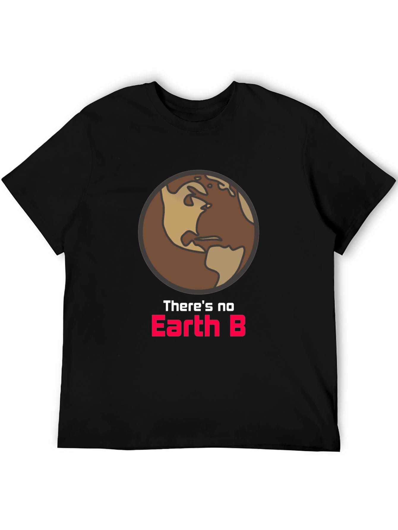 Theres No Earth B Graphic Tee