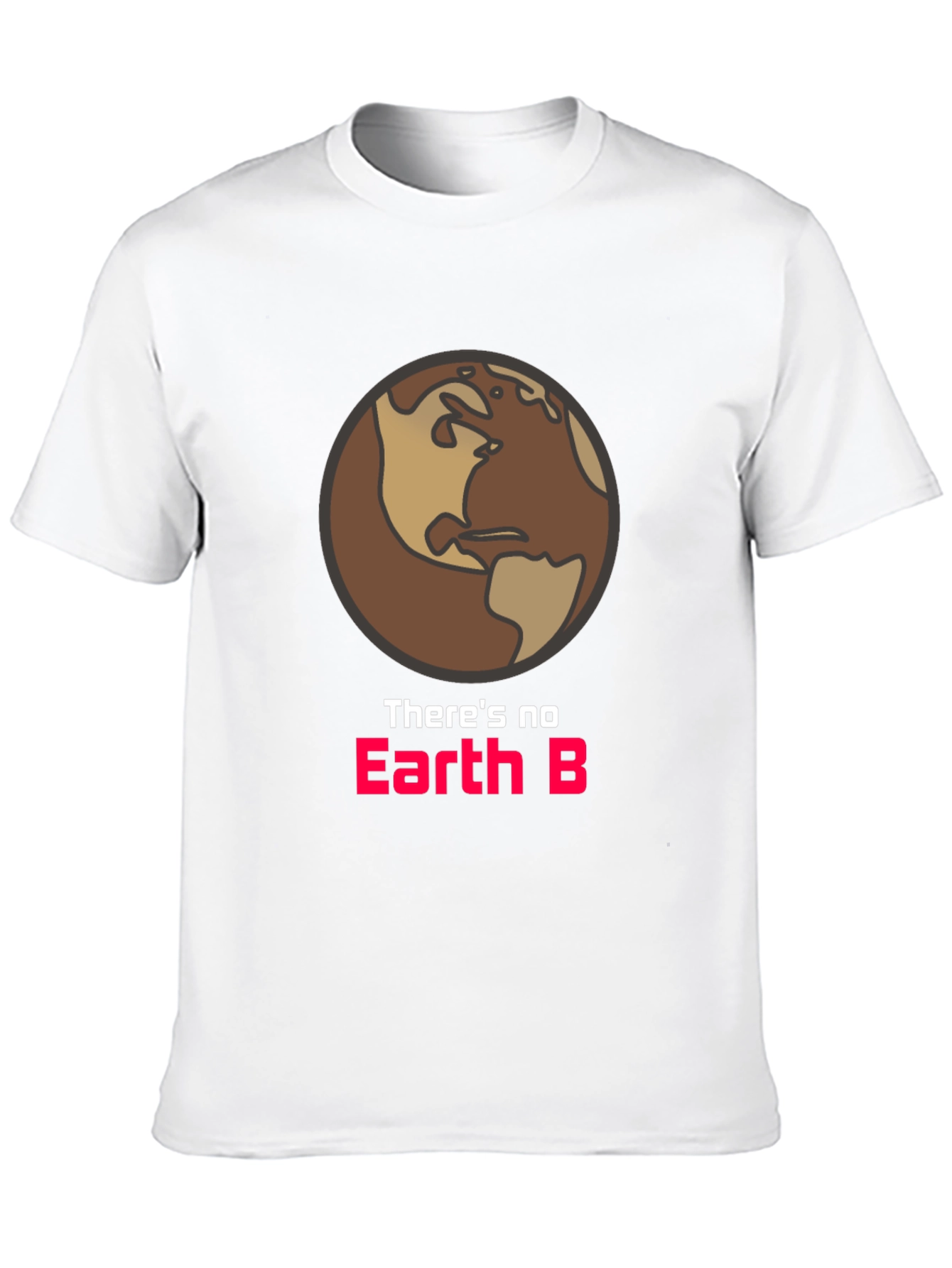Theres No Earth B Graphic Tee