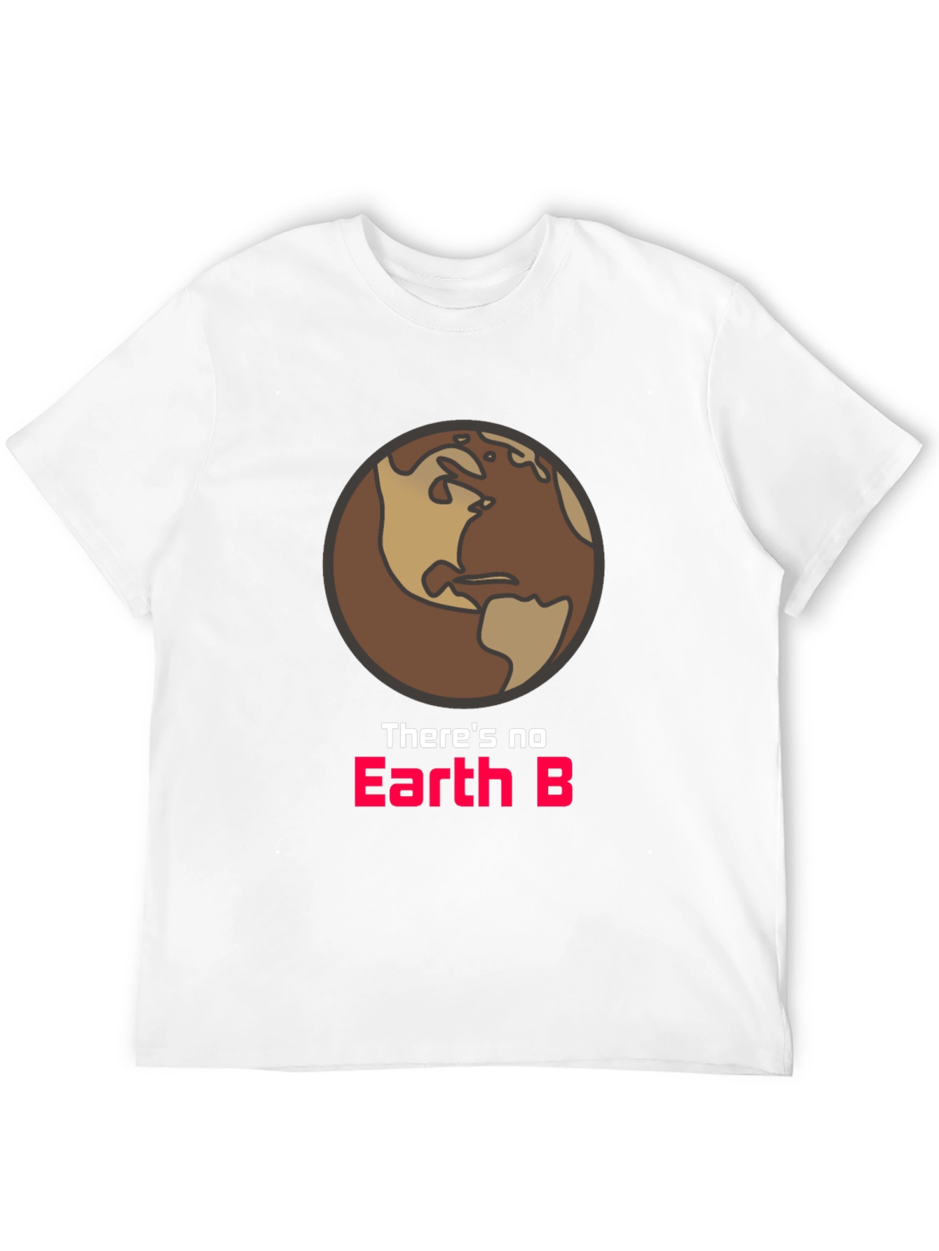 Theres No Earth B Graphic Tee