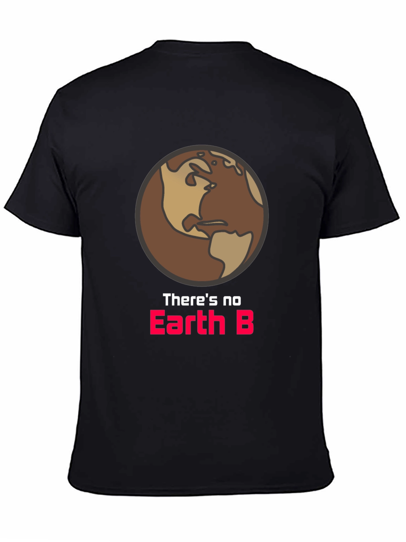 Theres No Earth B Graphic Tee