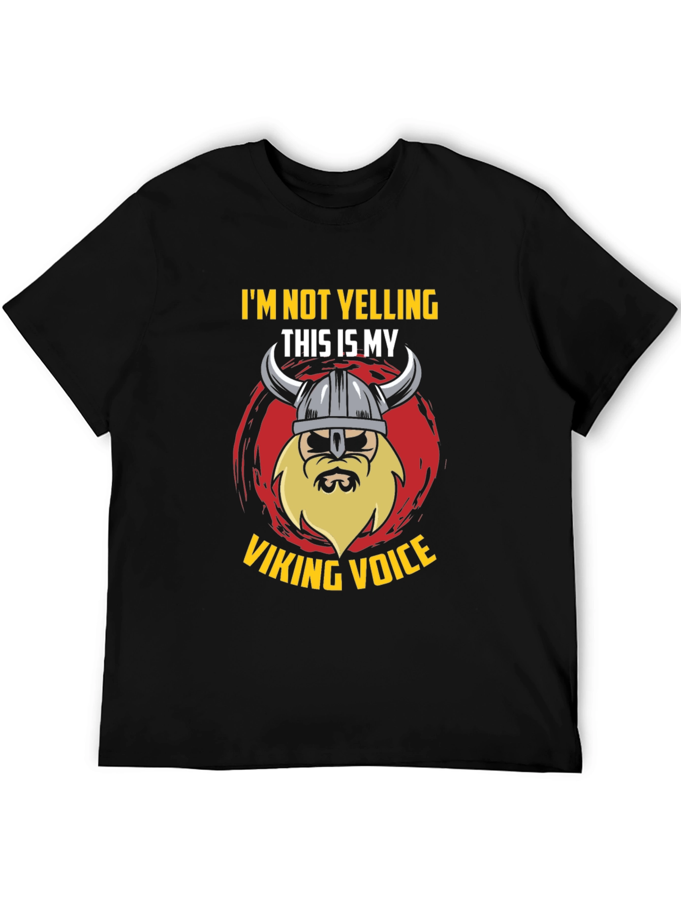Viking Voice T-Shirt - Im Not Yelling Graphic Tee