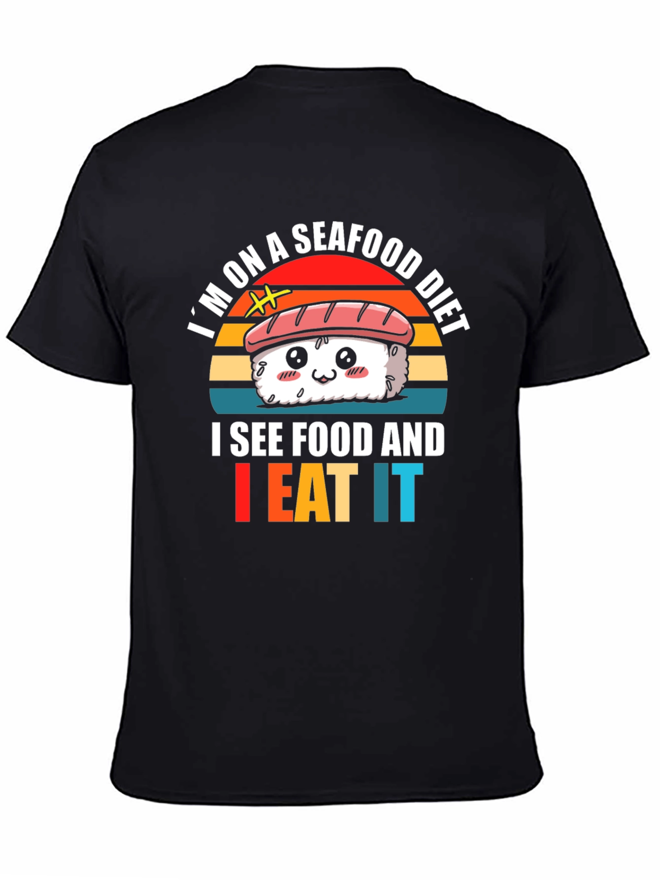 Seafood Diet Sushi T-Shirt - I Eat It