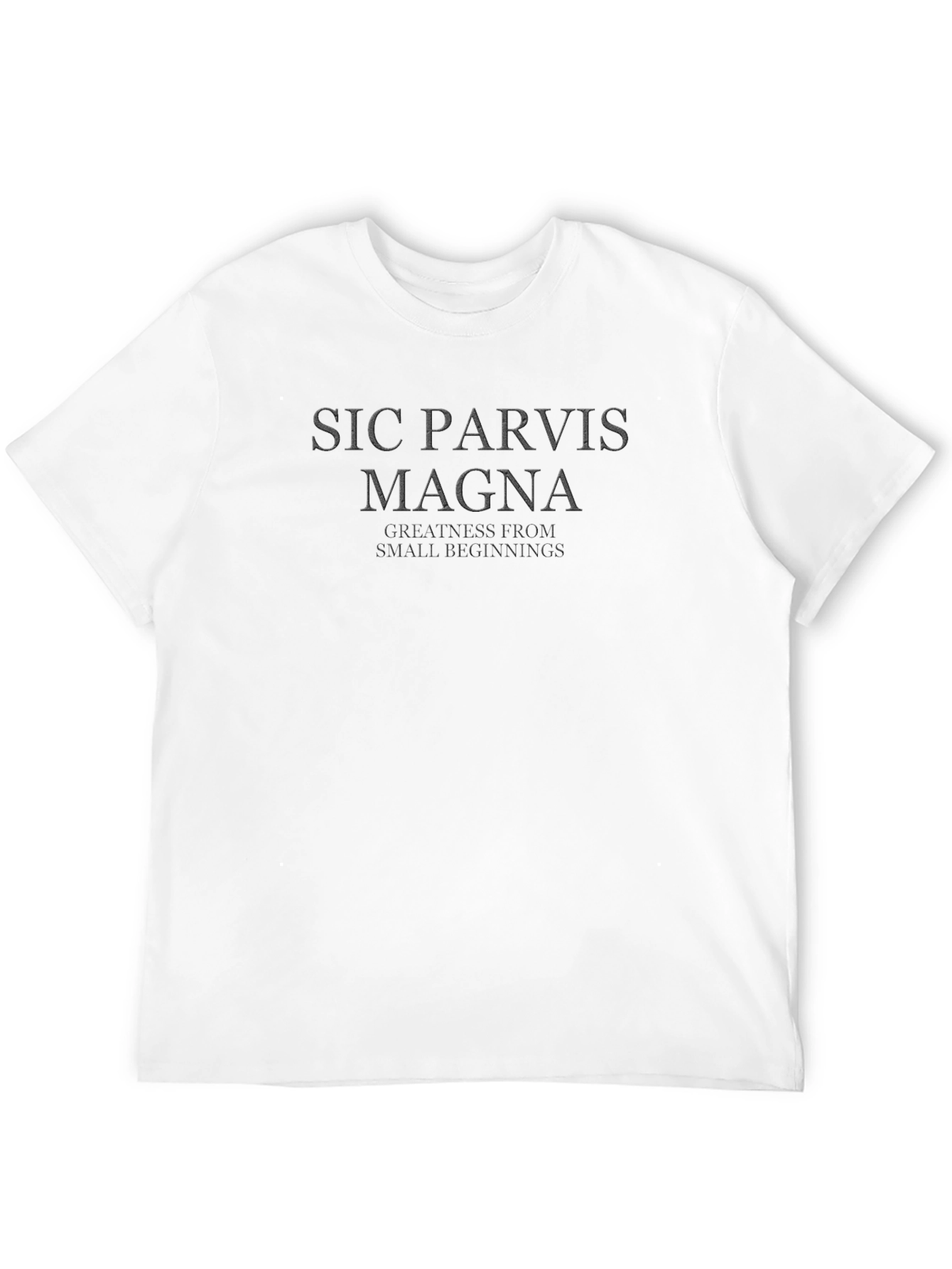 Sic Parvis Magna T-Shirt - Greatness From Small Beginnings