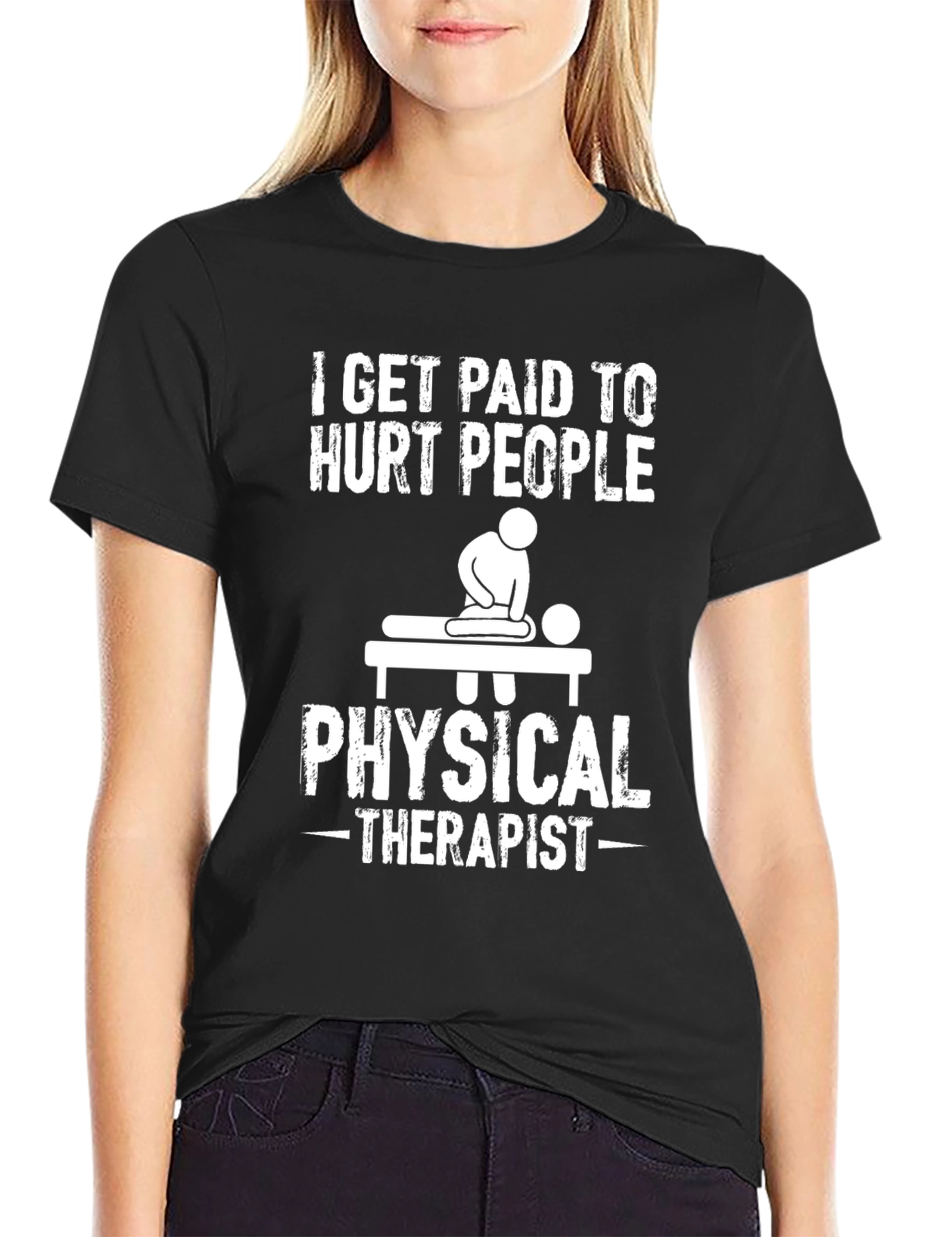 Funny Physical Therapist T-Shirt - Hurt People