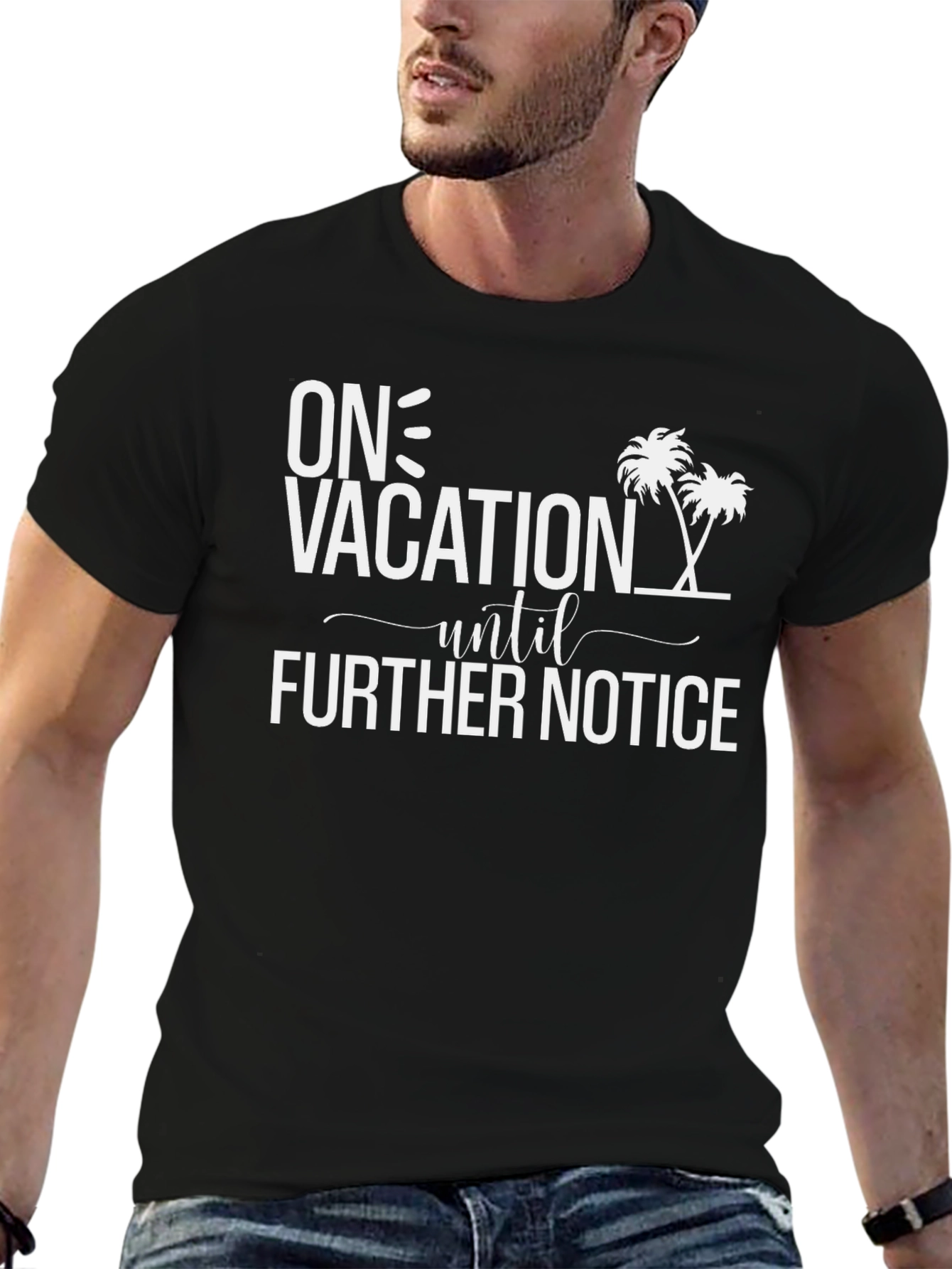 On Vacation Until Further Notice Black T-Shirt