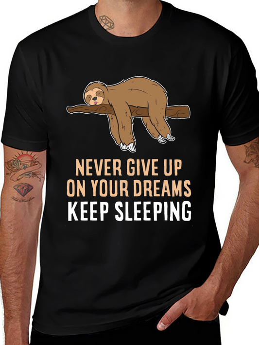 Lazy Sloth T-Shirt - Never Give Up On Your Dreams