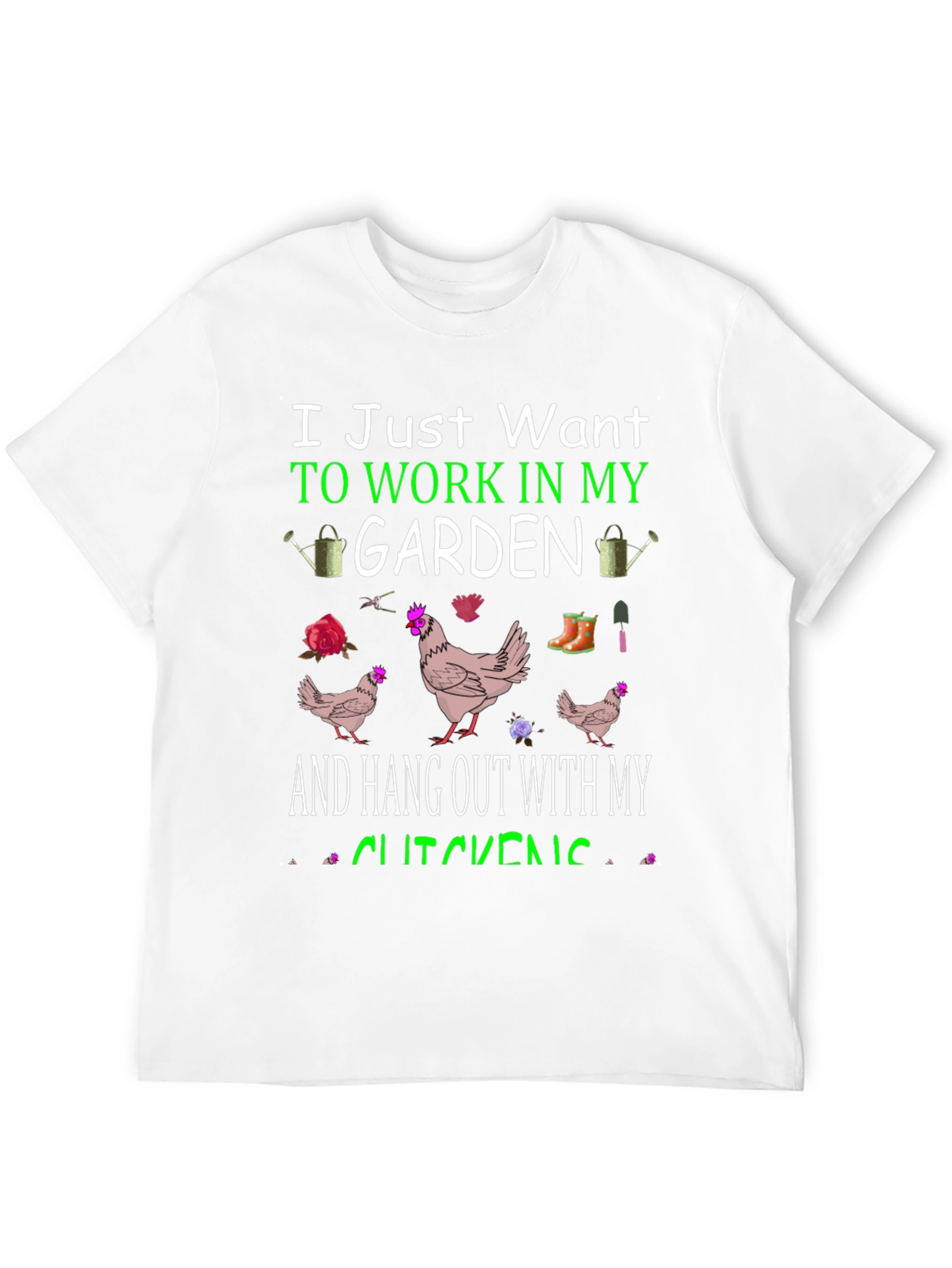 Work in My Garden Chicken T-Shirt
