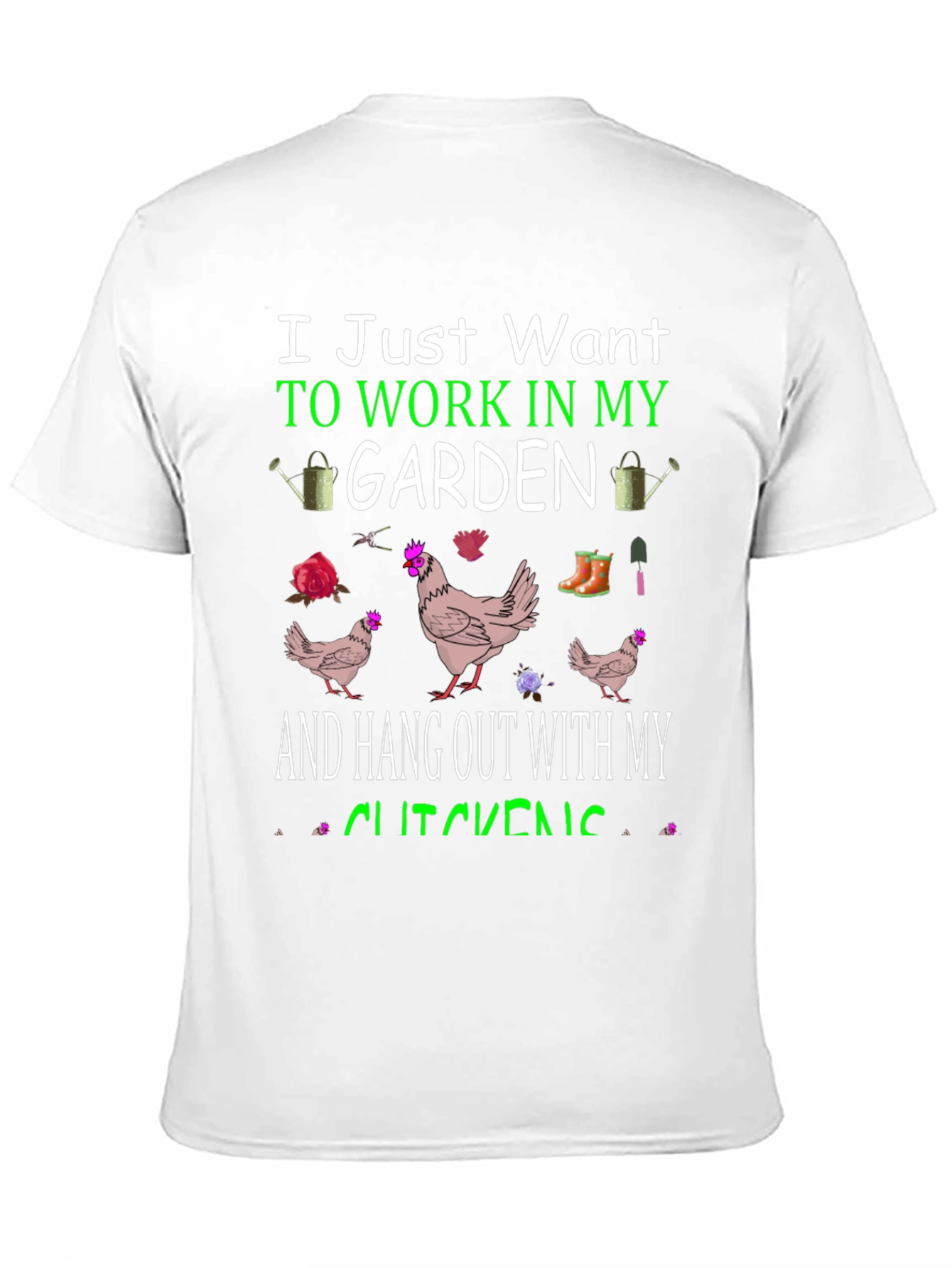 Work in My Garden Chicken T-Shirt