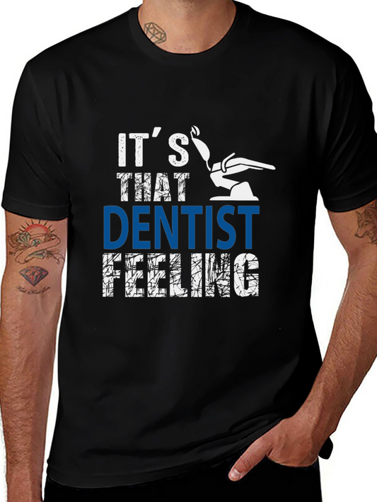 Dentist Feeling Graphic T-Shirt - Novelty Tee