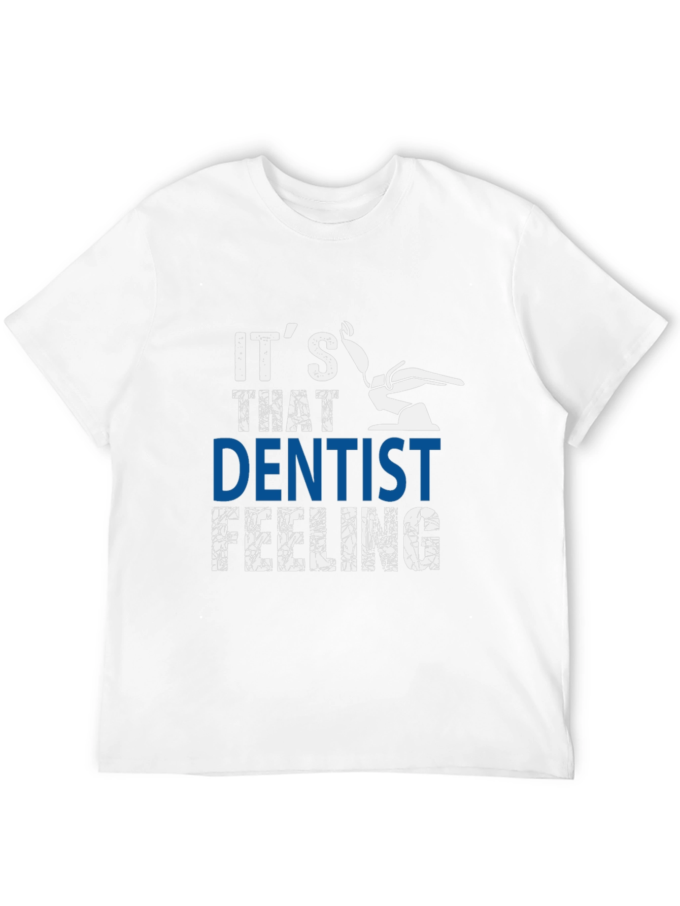Dentist Feeling Graphic T-Shirt - Novelty Tee