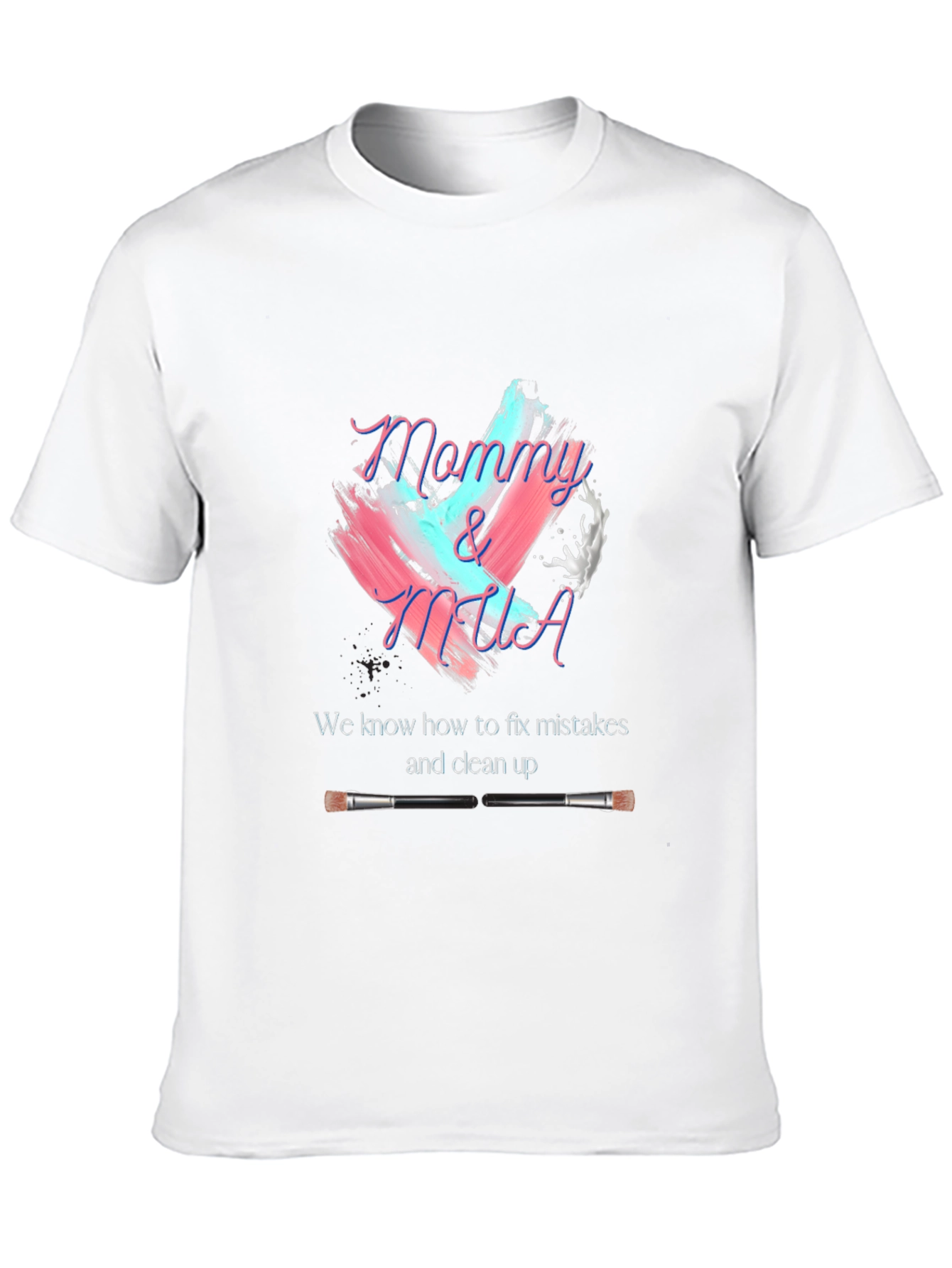 Mommy & MUA Makeup Artist T-Shirt