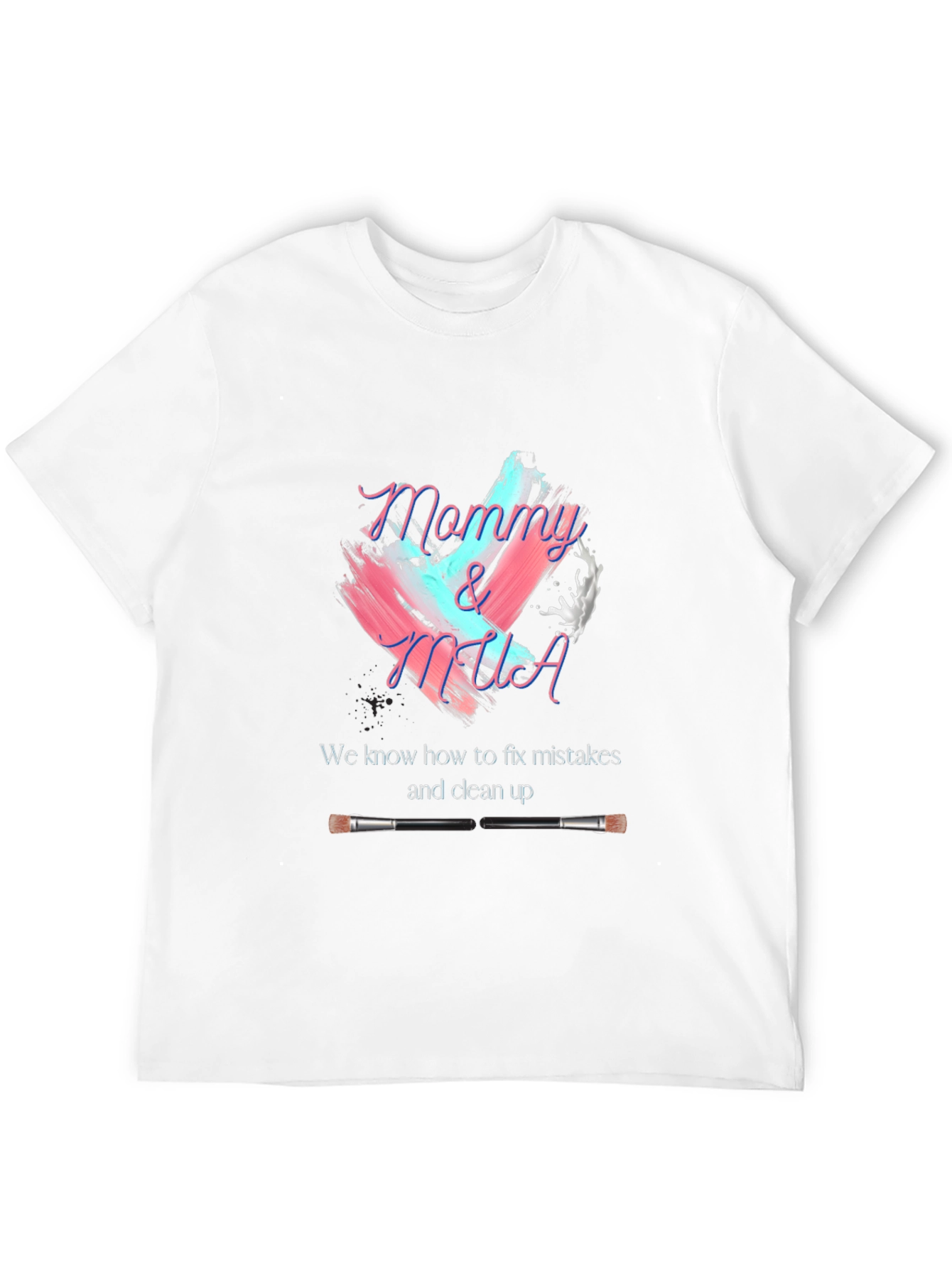Mommy & MUA Makeup Artist T-Shirt