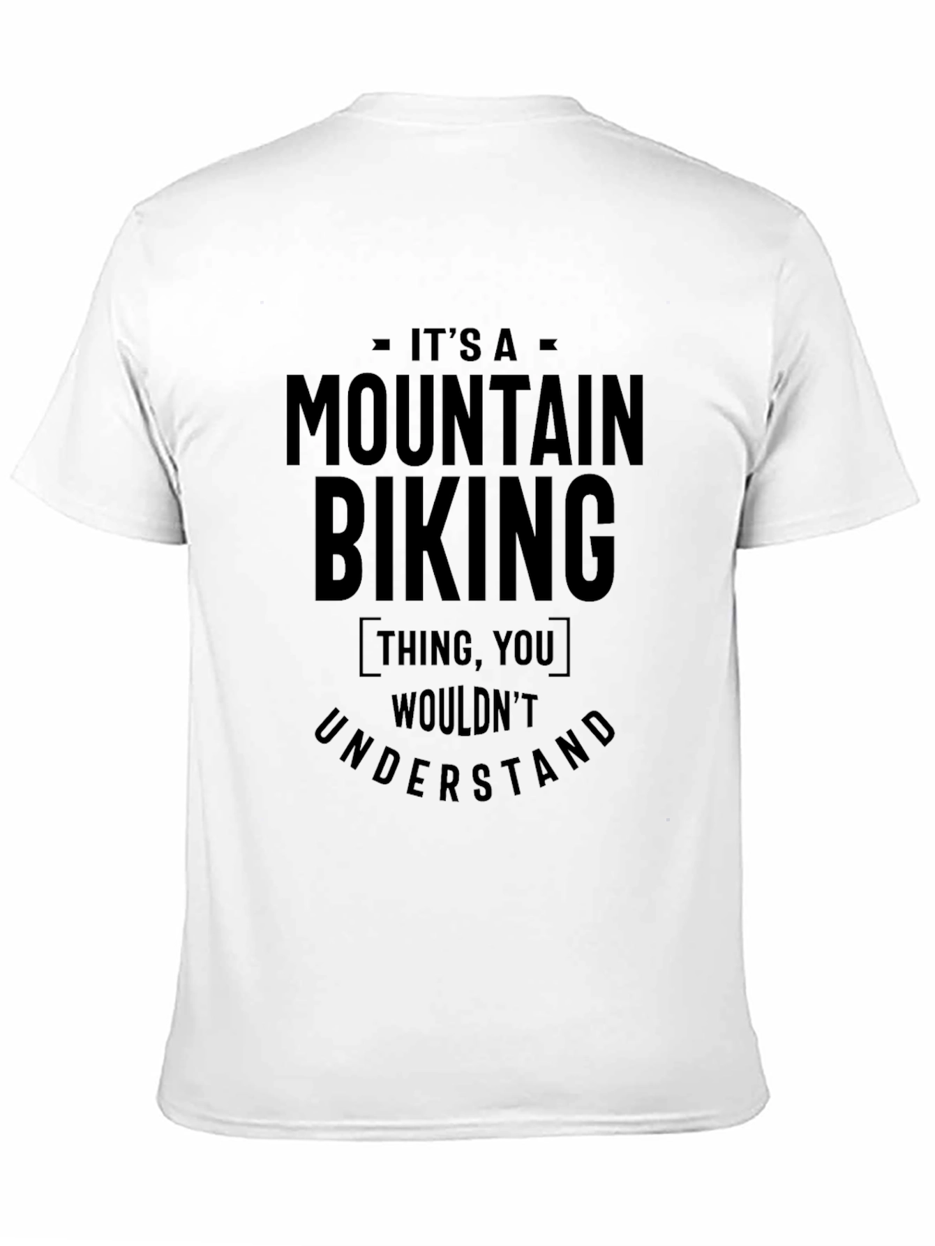 Mountain Biking Thing T-Shirt - Unique Graphic Tee