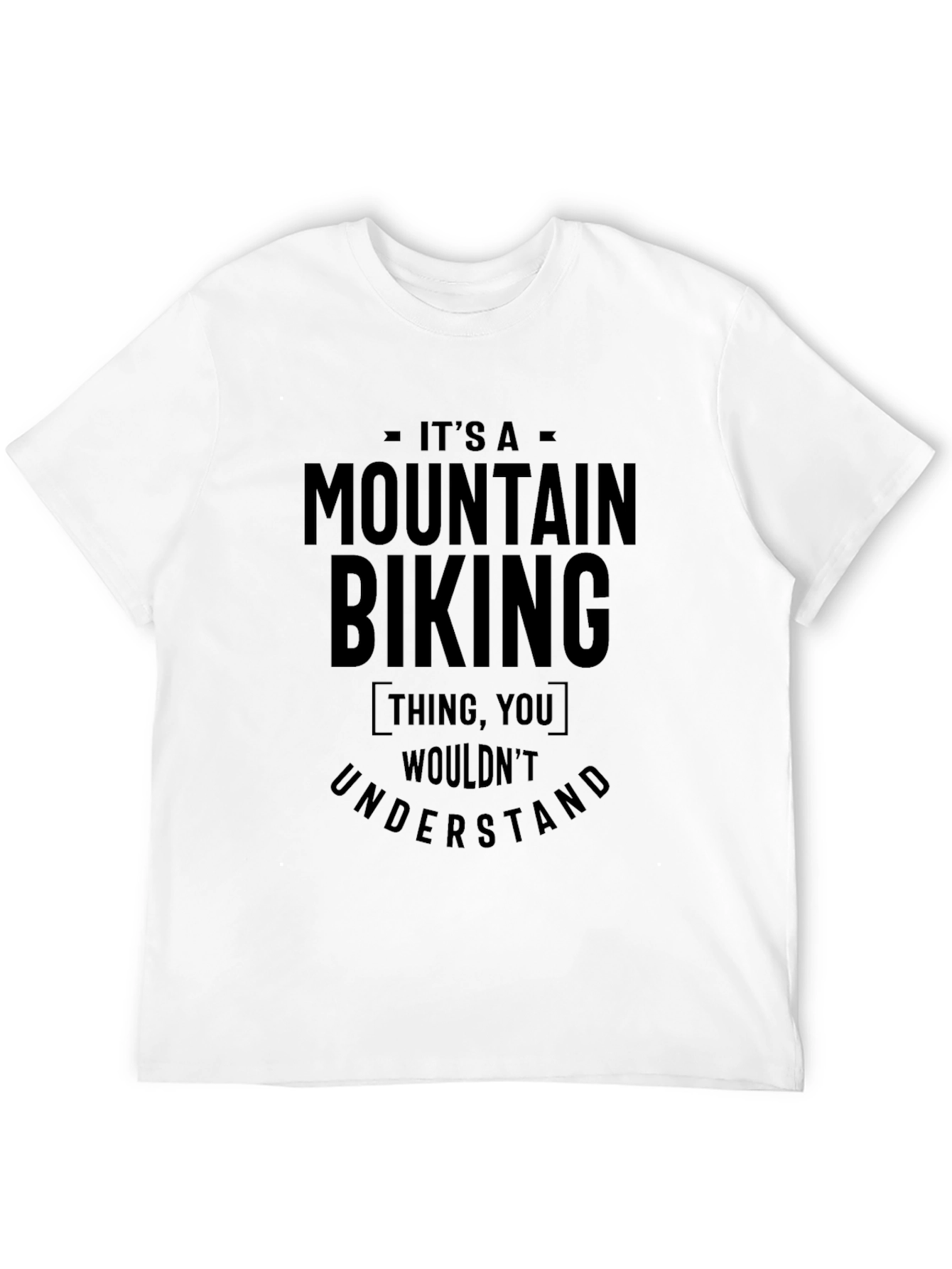 Mountain Biking Thing T-Shirt - Unique Graphic Tee