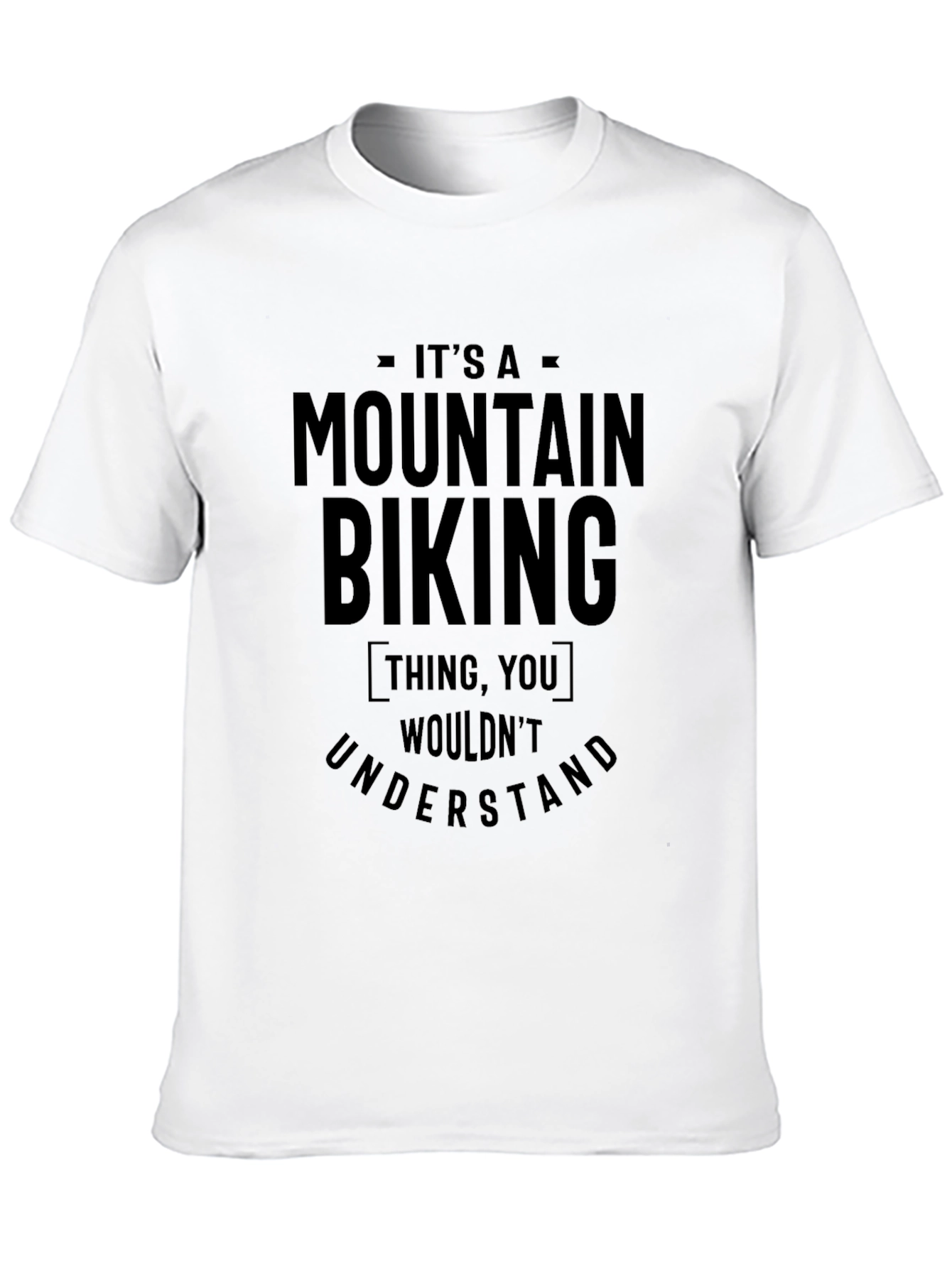 Mountain Biking Thing T-Shirt - Unique Graphic Tee
