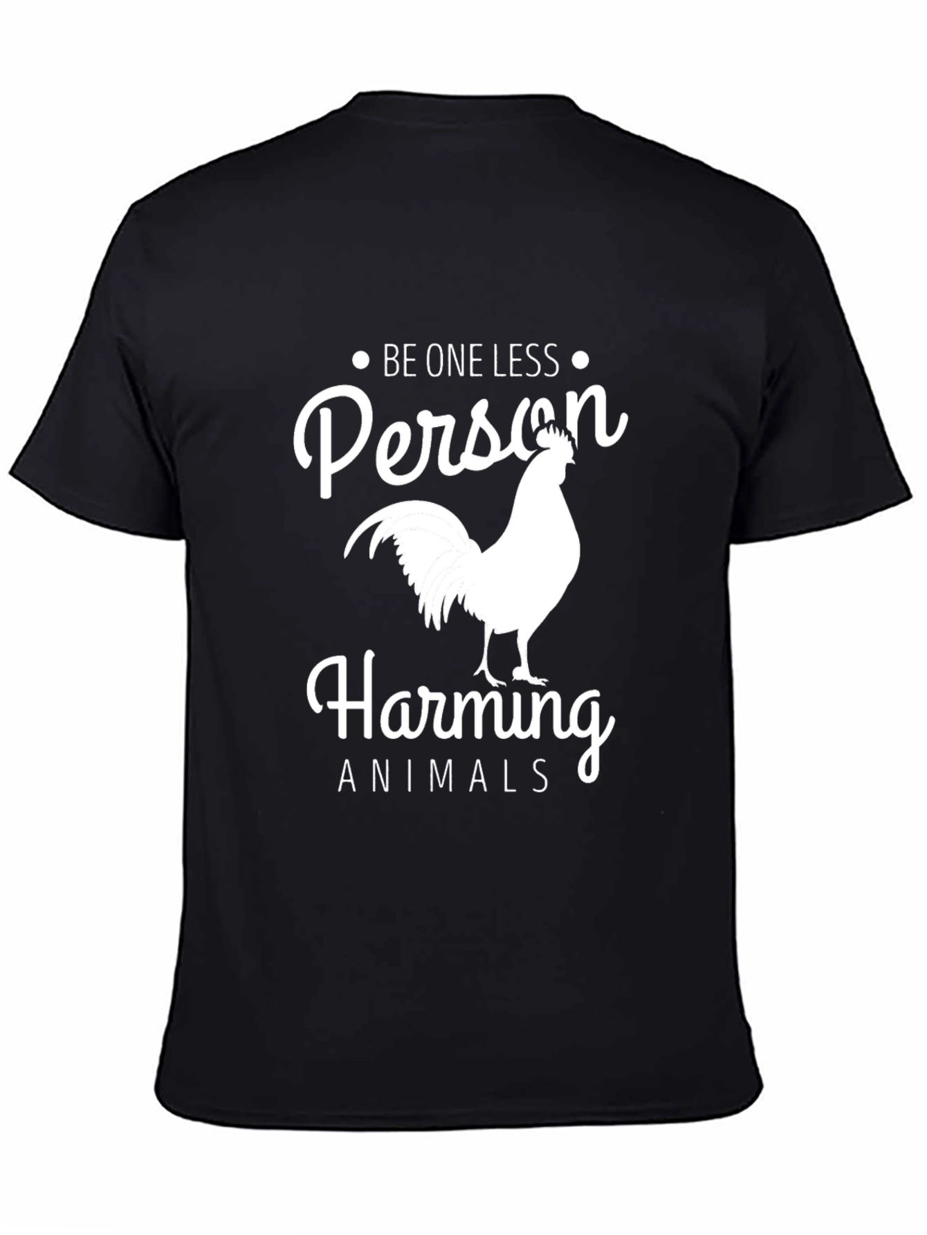 Be One Less Person Harming Animals T-Shirt