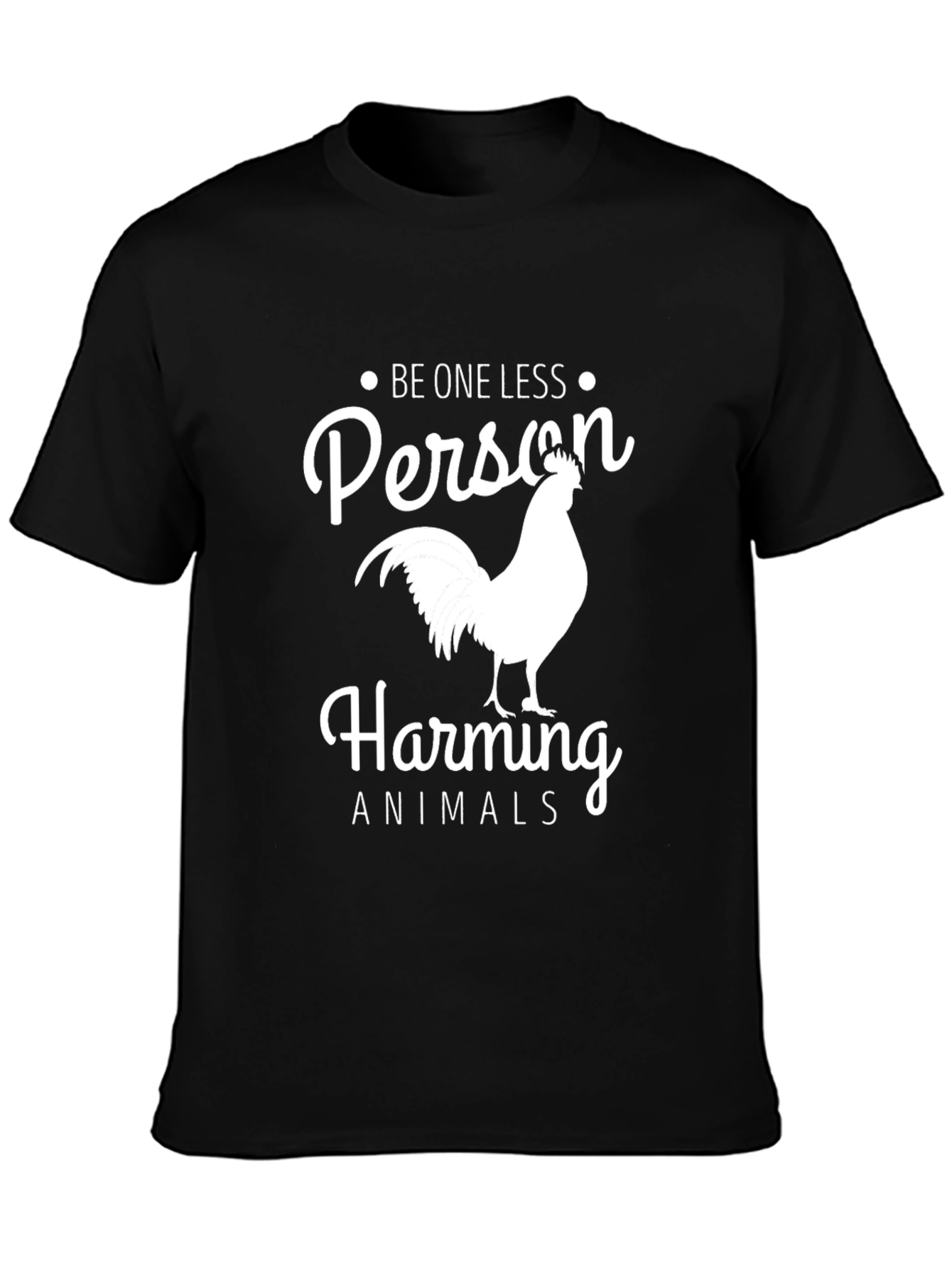 Be One Less Person Harming Animals T-Shirt