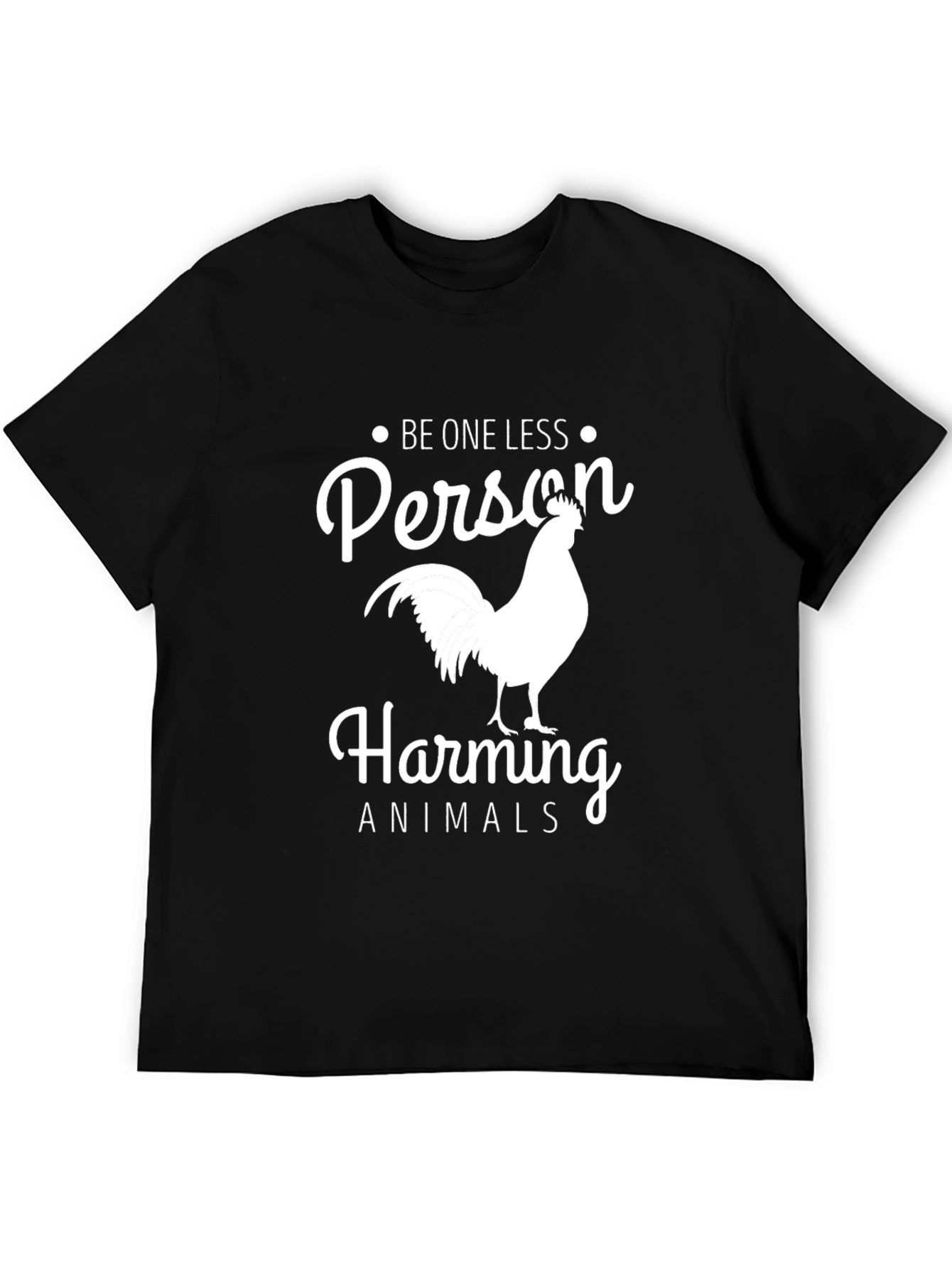 Be One Less Person Harming Animals T-Shirt