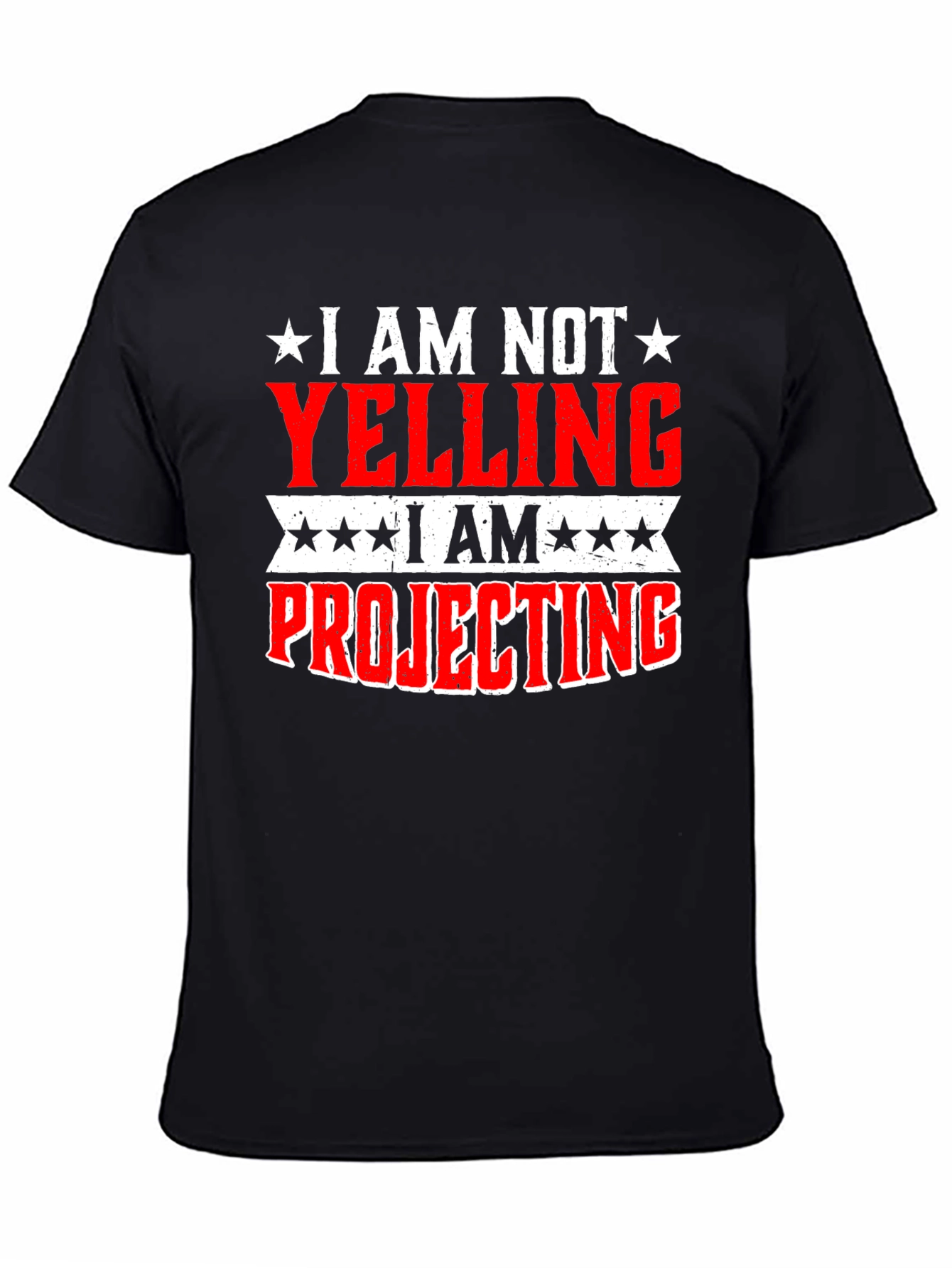I Am Not Yelling I Am Projecting T-Shirt