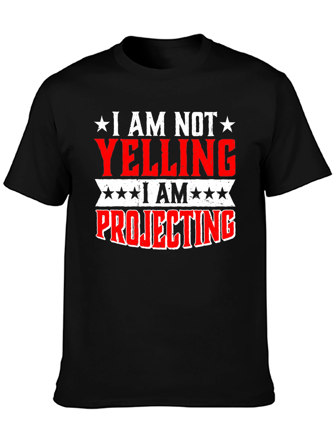 I Am Not Yelling I Am Projecting T-Shirt