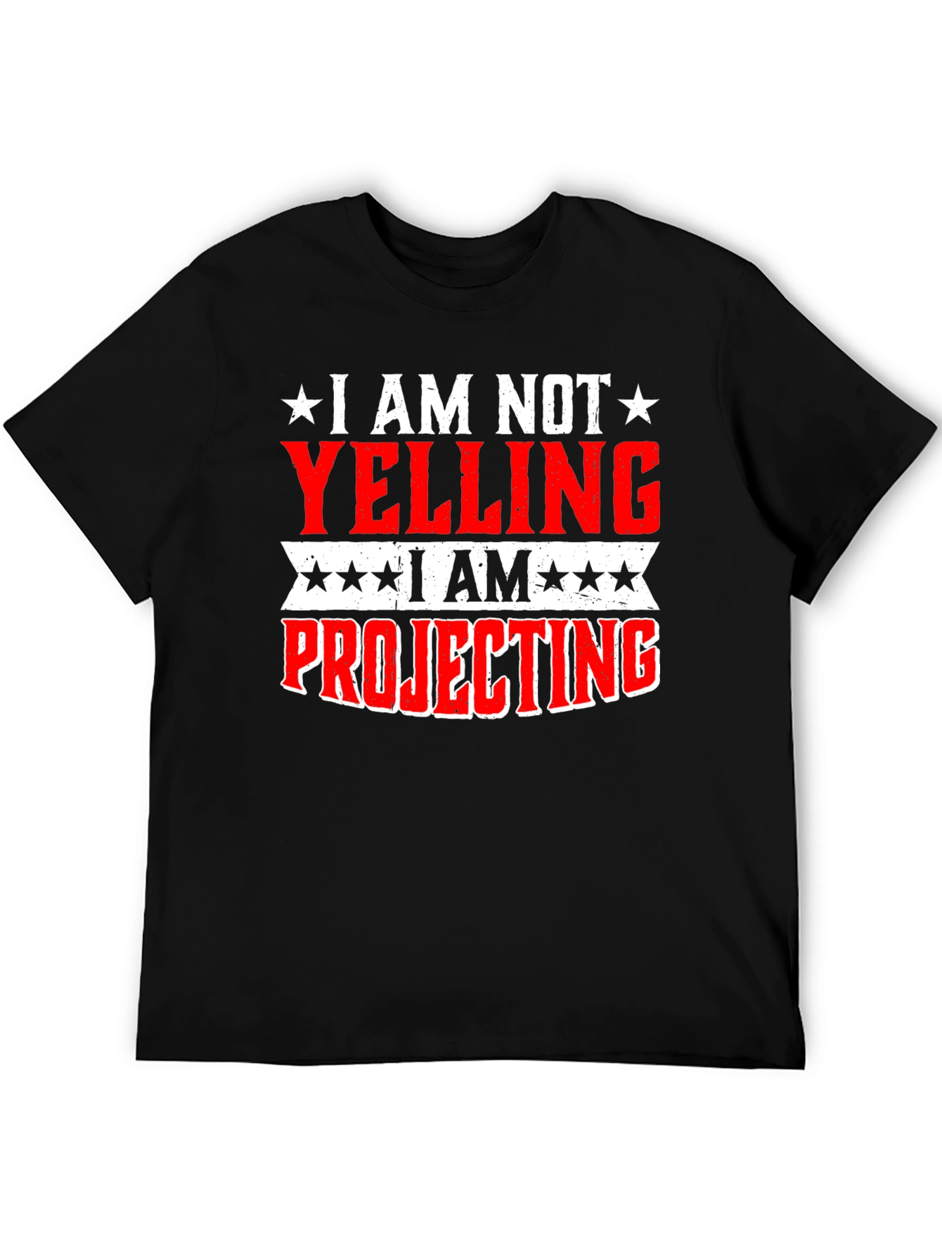 I Am Not Yelling I Am Projecting T-Shirt