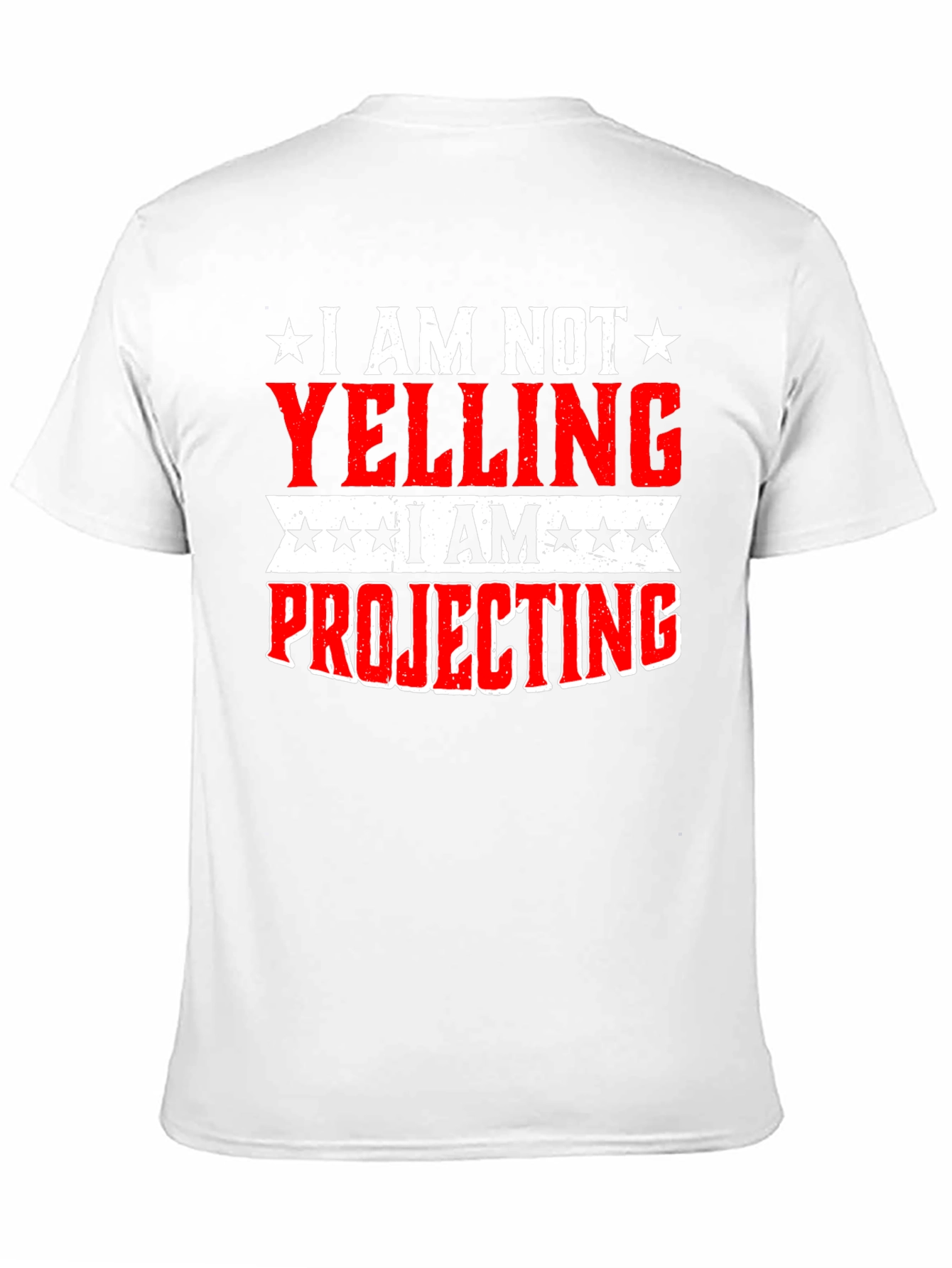 I Am Not Yelling I Am Projecting T-Shirt