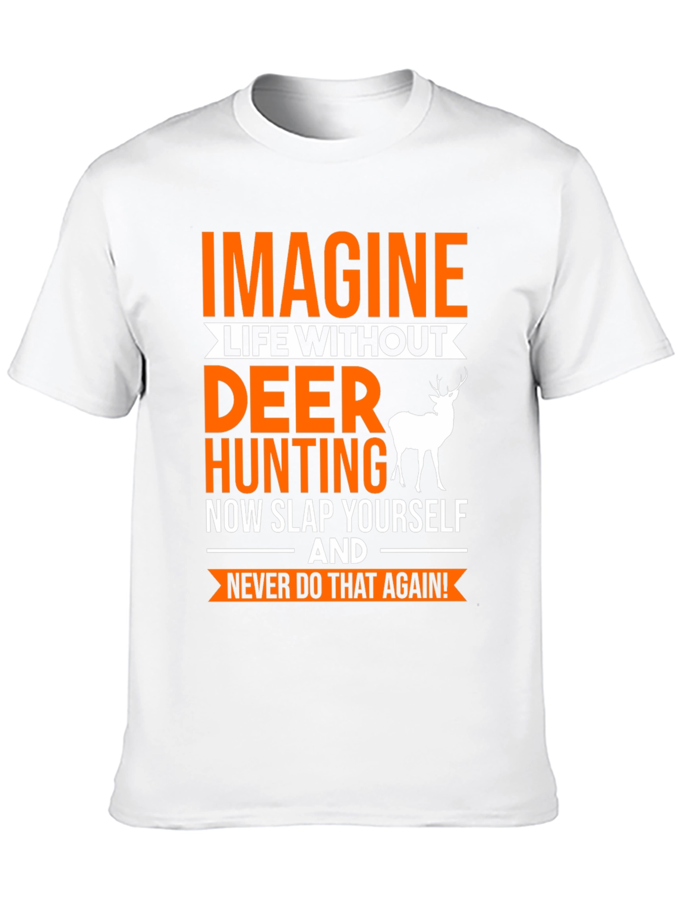 Imagine Deer Hunting T-Shirt