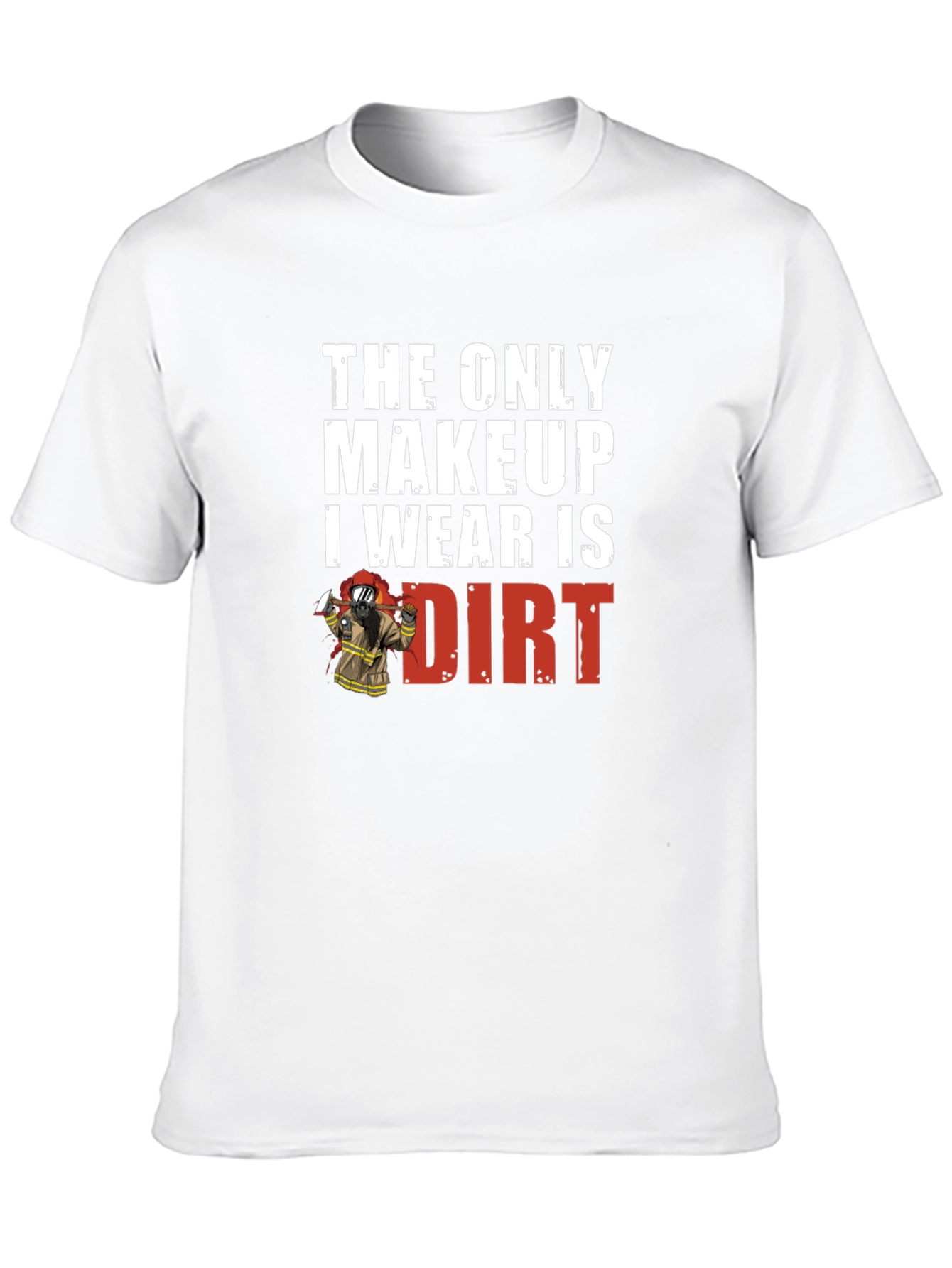 Dirt Makeup Firefighter Graphic Tee