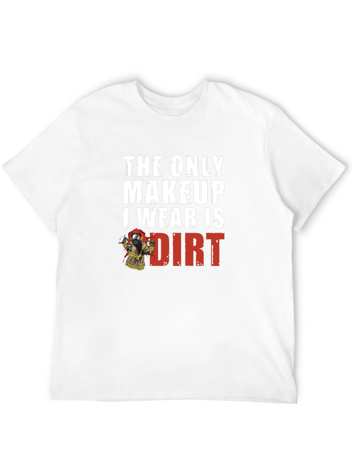 Dirt Makeup Firefighter Graphic Tee